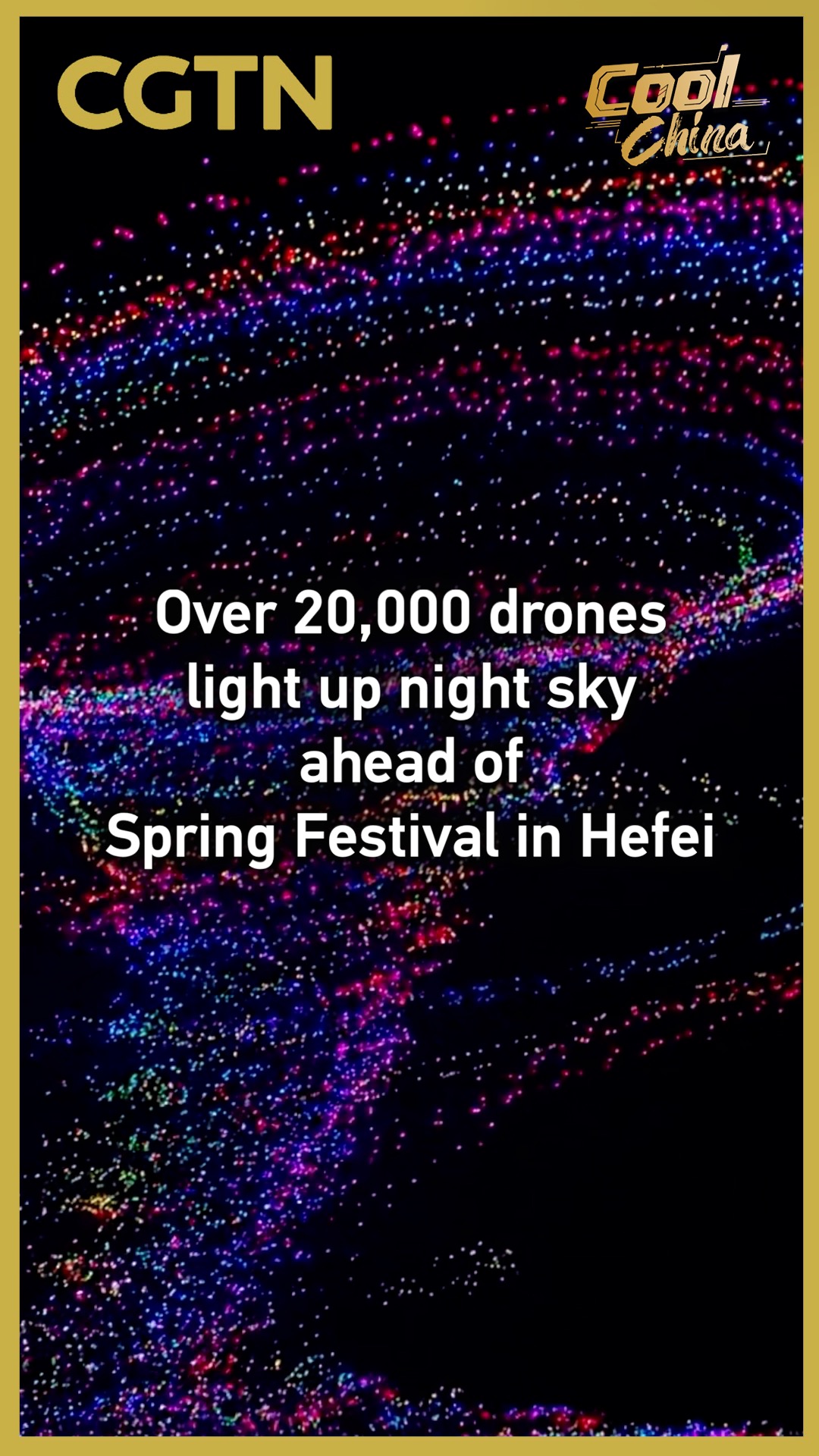 Over 20,000 drones light up night sky ahead of Spring Festival in Hefei