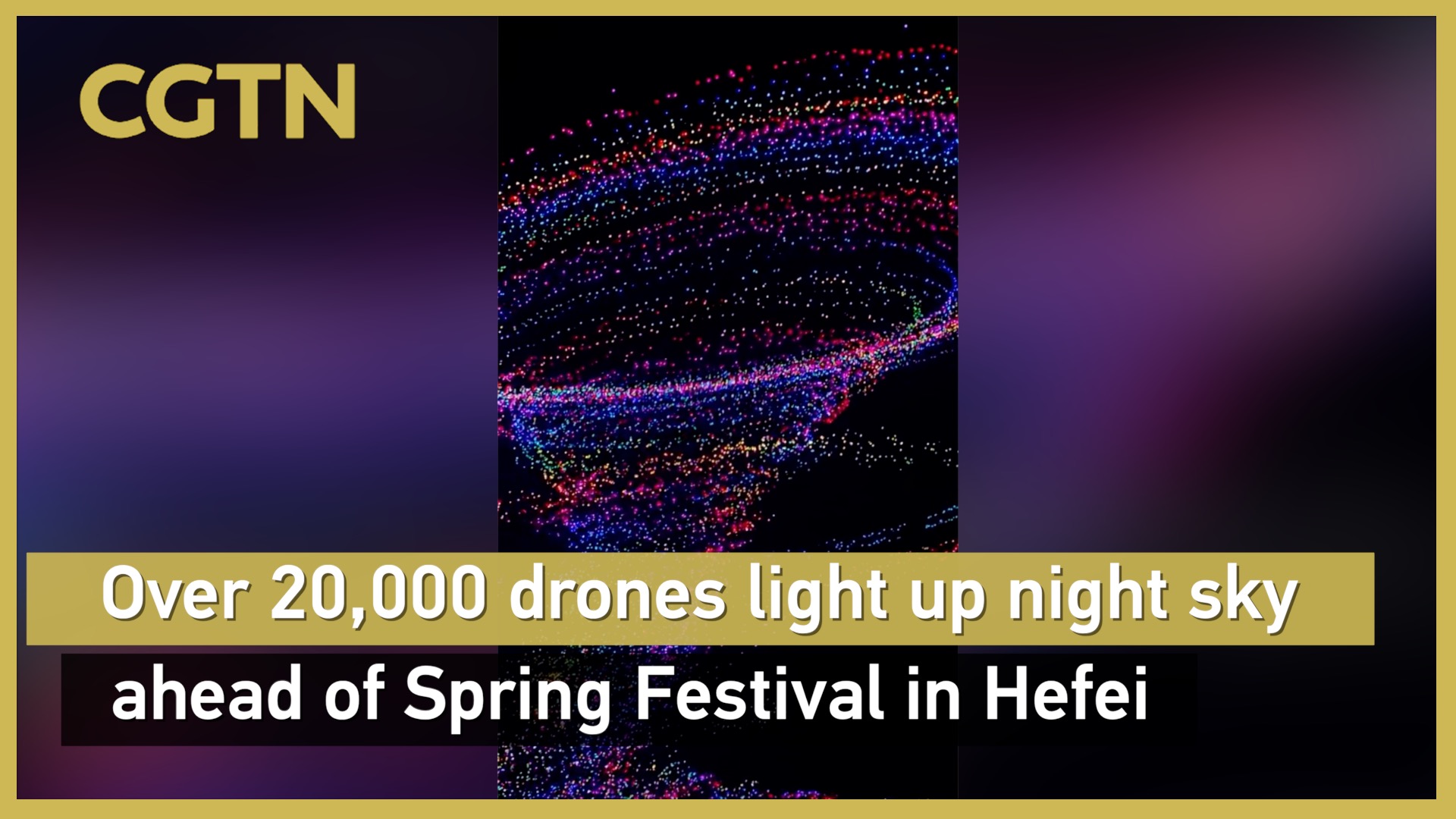 Over 20,000 drones light up night sky ahead of Spring Festival in Hefei
