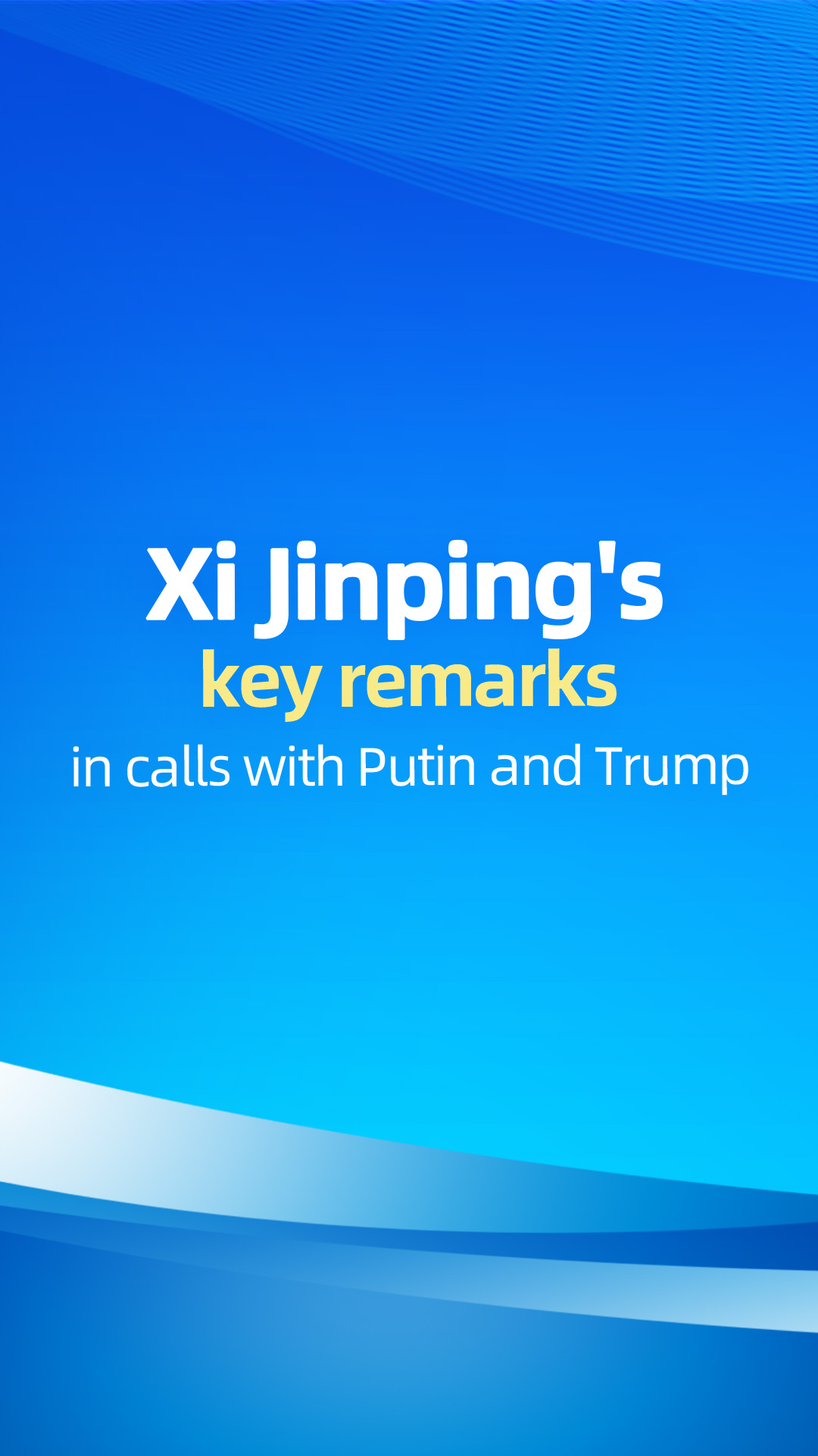 President Xi Jinping's key remarks in calls with Putin and Trump