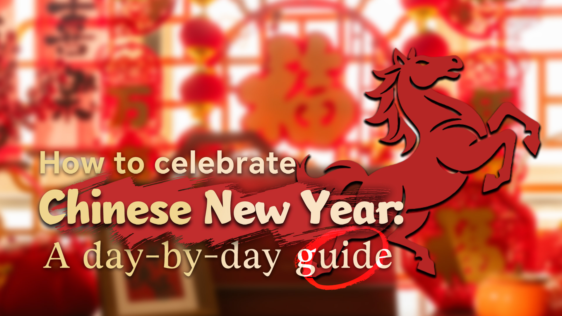 How to celebrate Chinese New Year the local way: A day-by-day guide