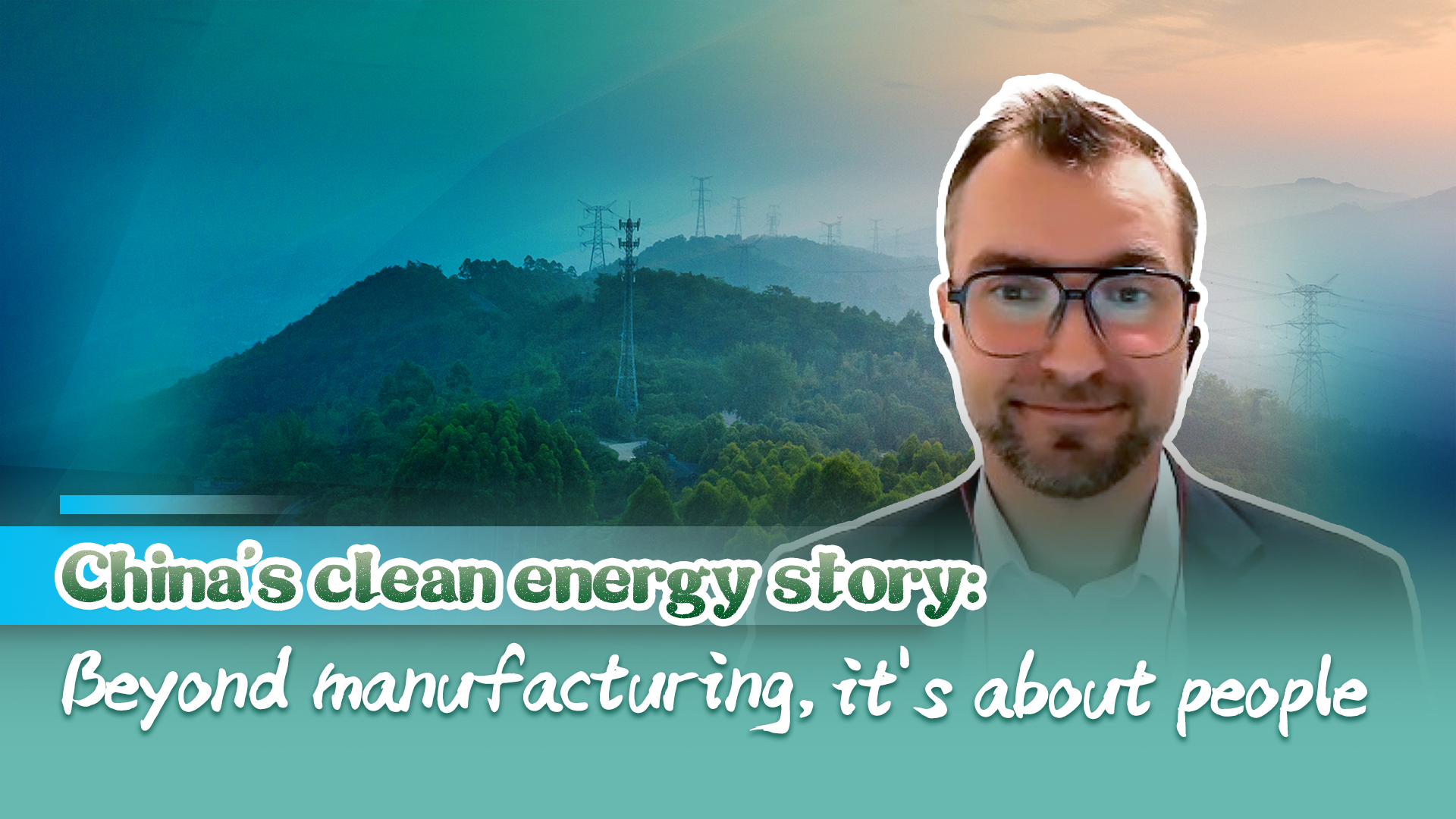 China's clean energy story: Beyond manufacturing, it's about people