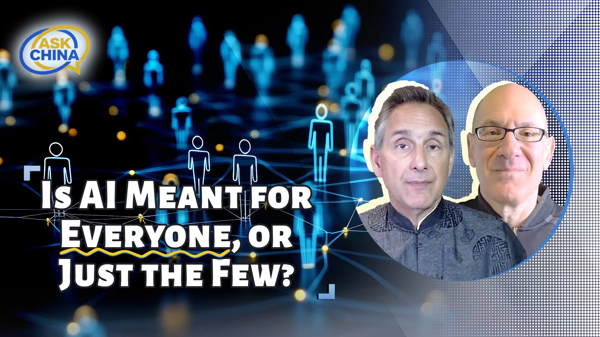 Ask China: Is AI meant for everyone, or just the few?