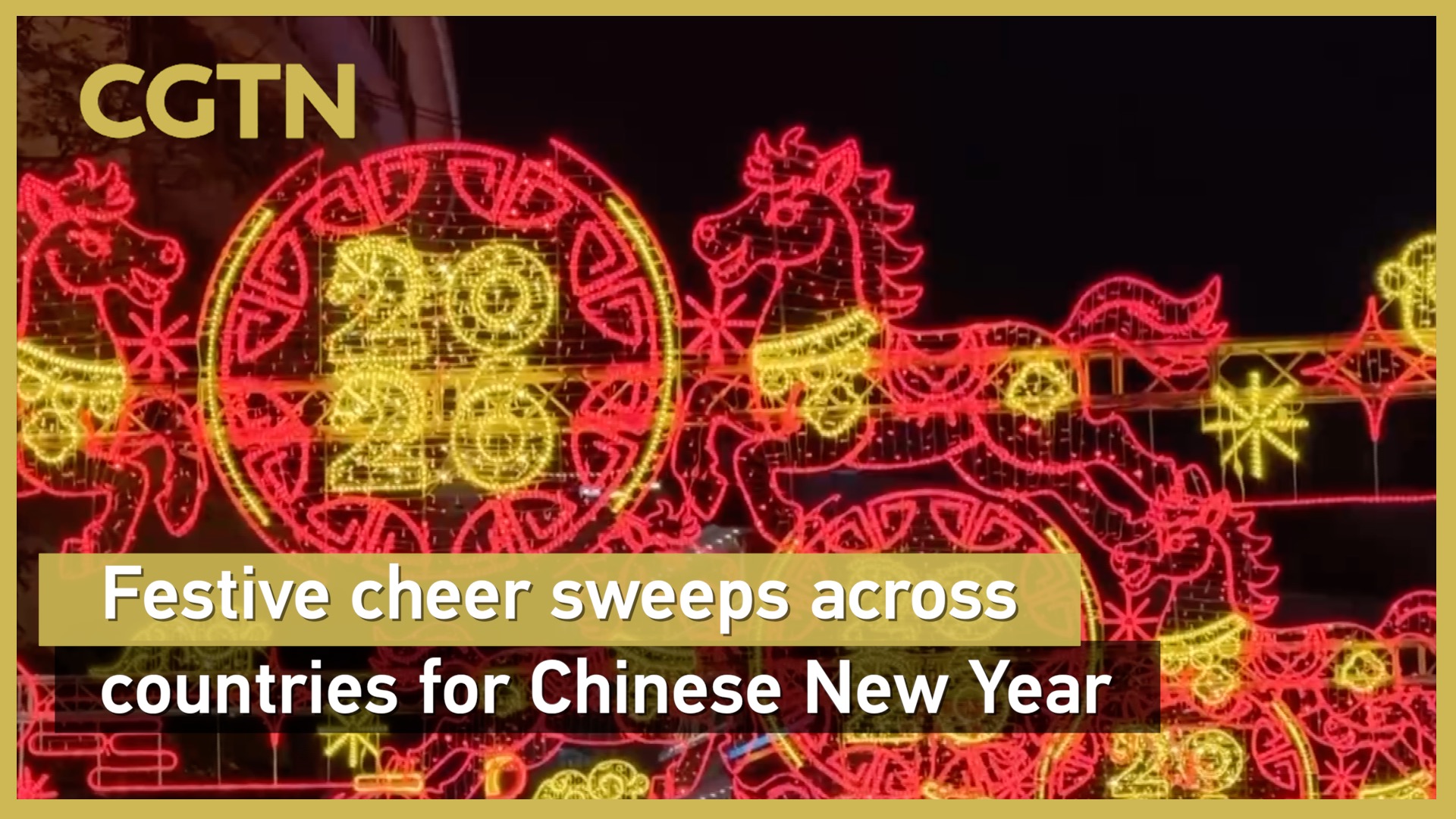 Festive cheer sweeps across countries for Chinese New Year