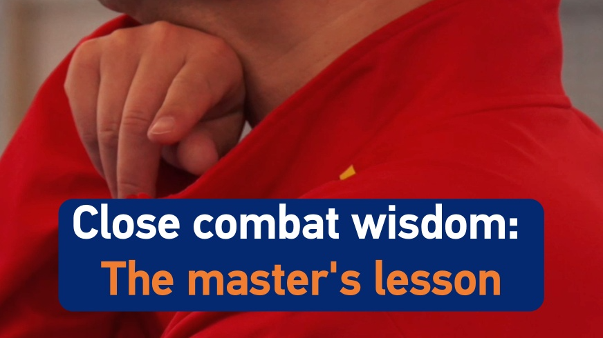 Close combat wisdom: The master's lesson