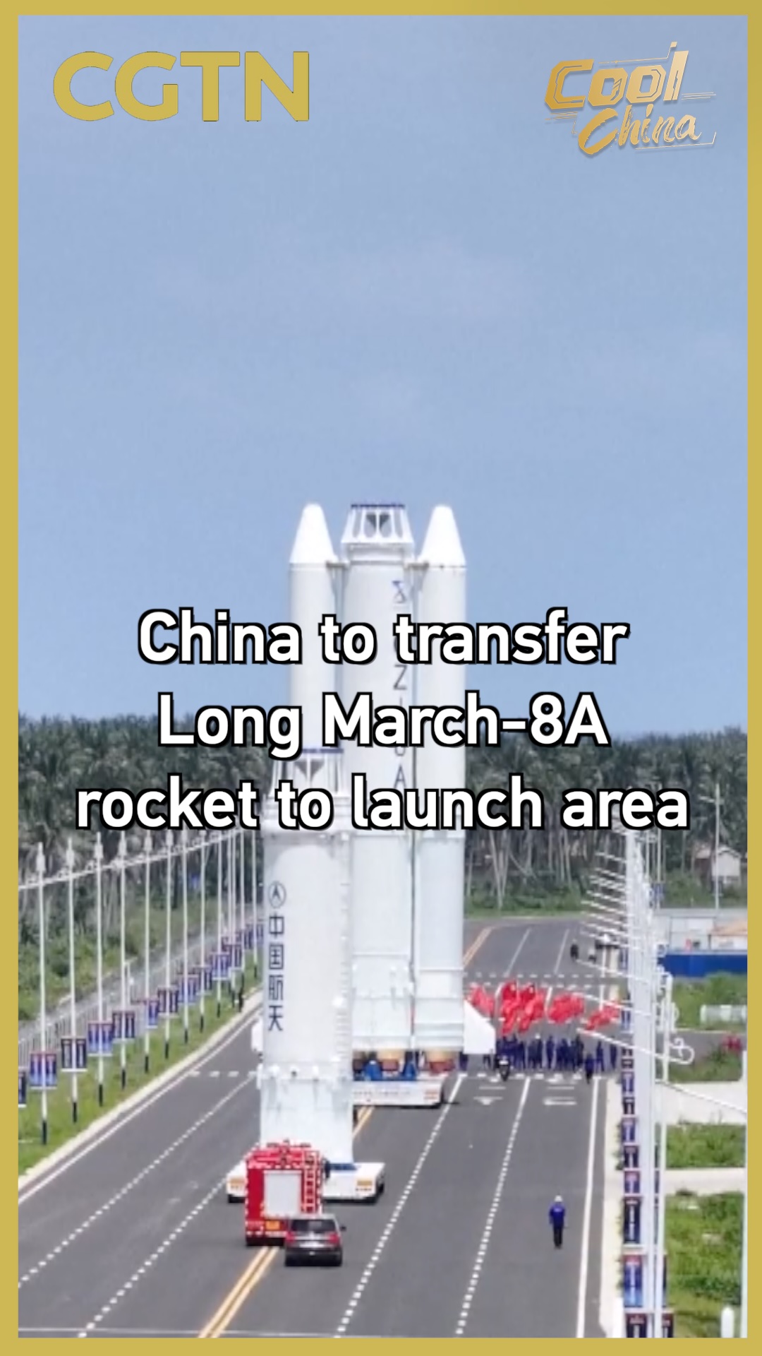 China to transfer Long March-8A rocket to launch area