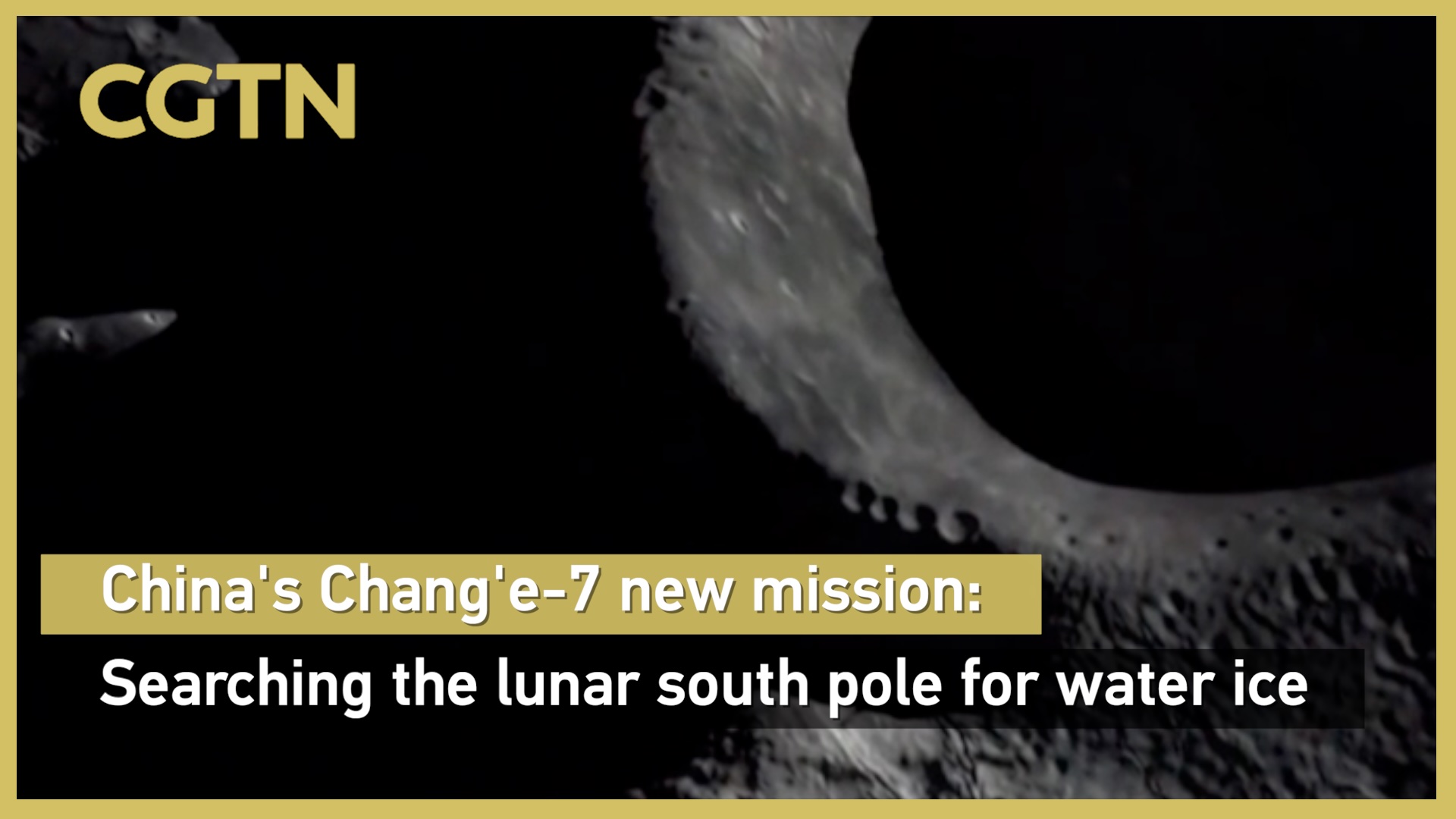 China's Chang'e-7 new mission: Searching the lunar south pole for water ice
