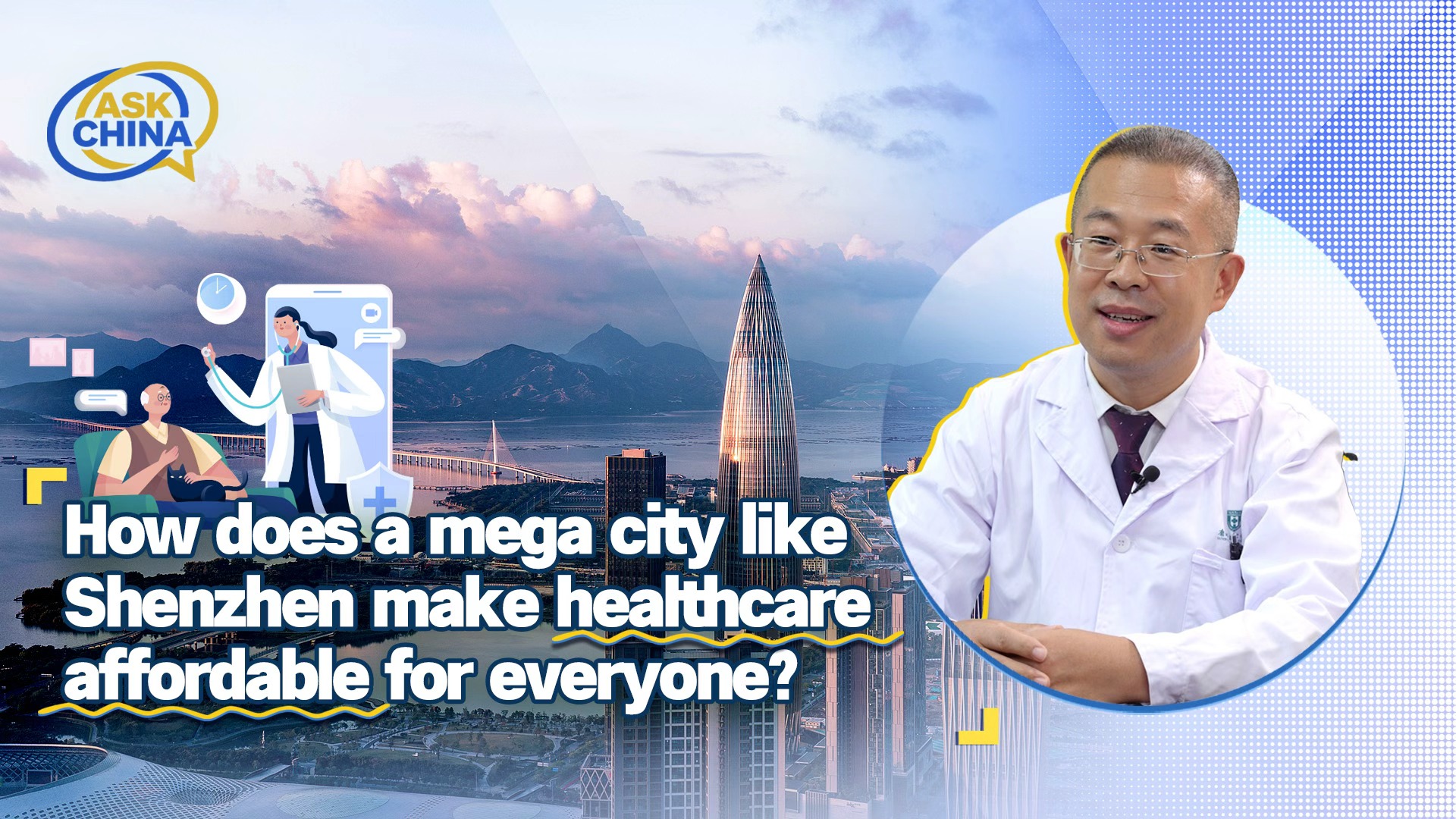 Ask China: How does Shenzhen make healthcare affordable for everyone?
