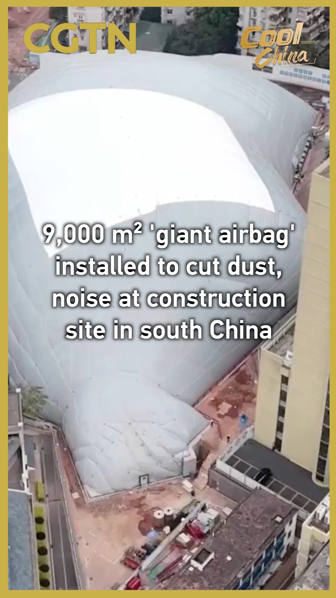 9,000 m² 'giant airbag' installed at construction site in S. China