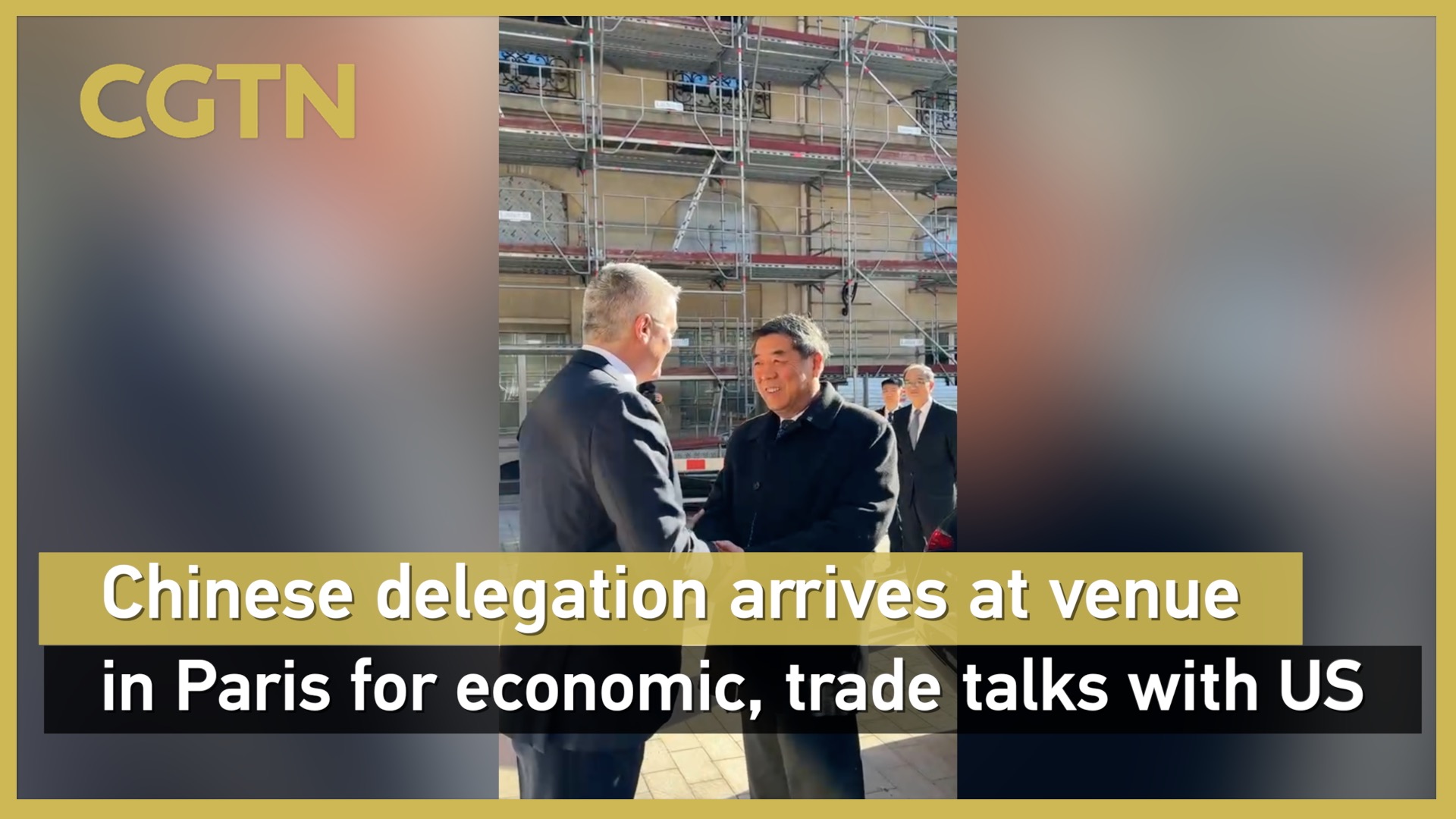 Video: Chinese delegation arrives at venue in Paris for economic, trade talks with US