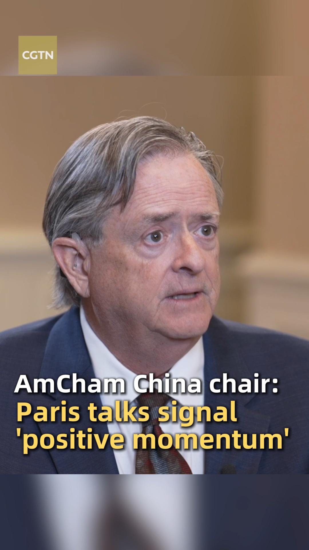 AmCham China chair: Paris talks signal 'positive momentum'