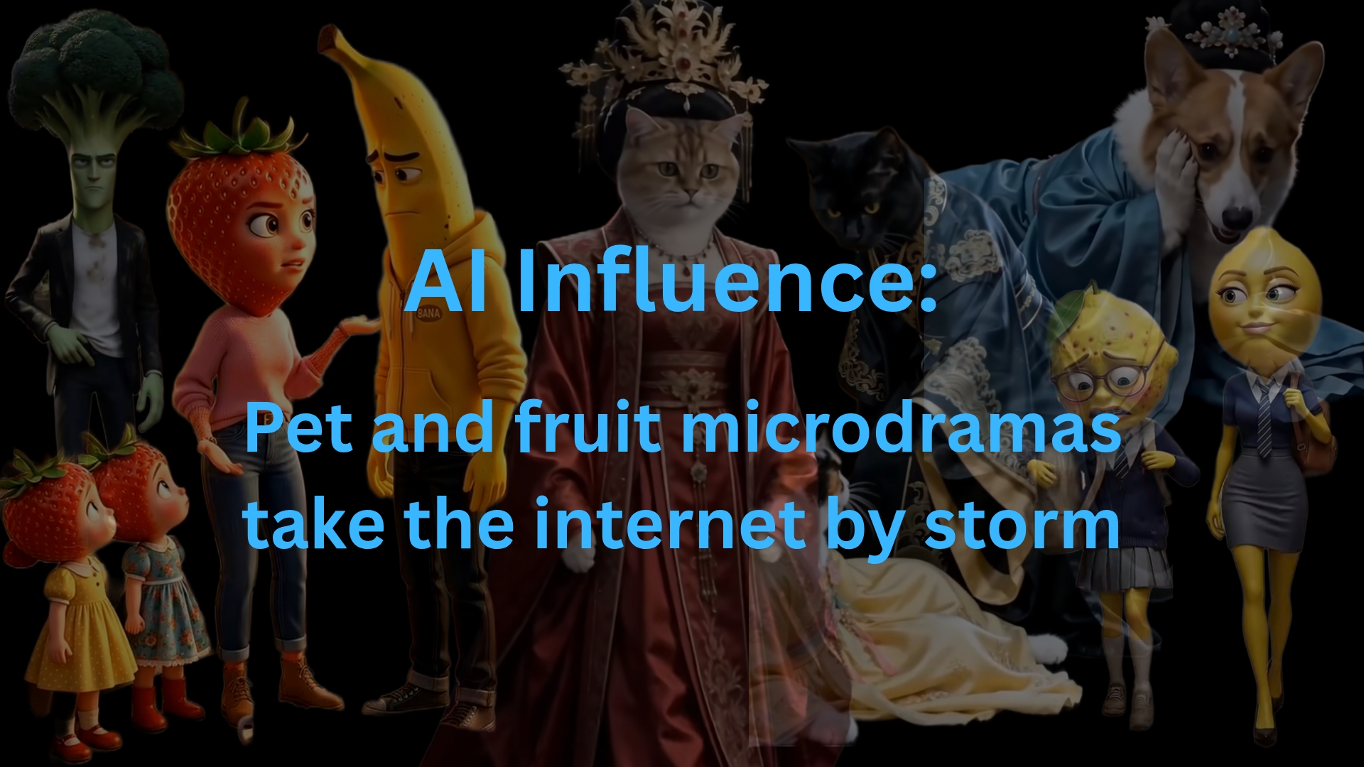 AI Influence: Pet and fruit microdramas take the internet by storm