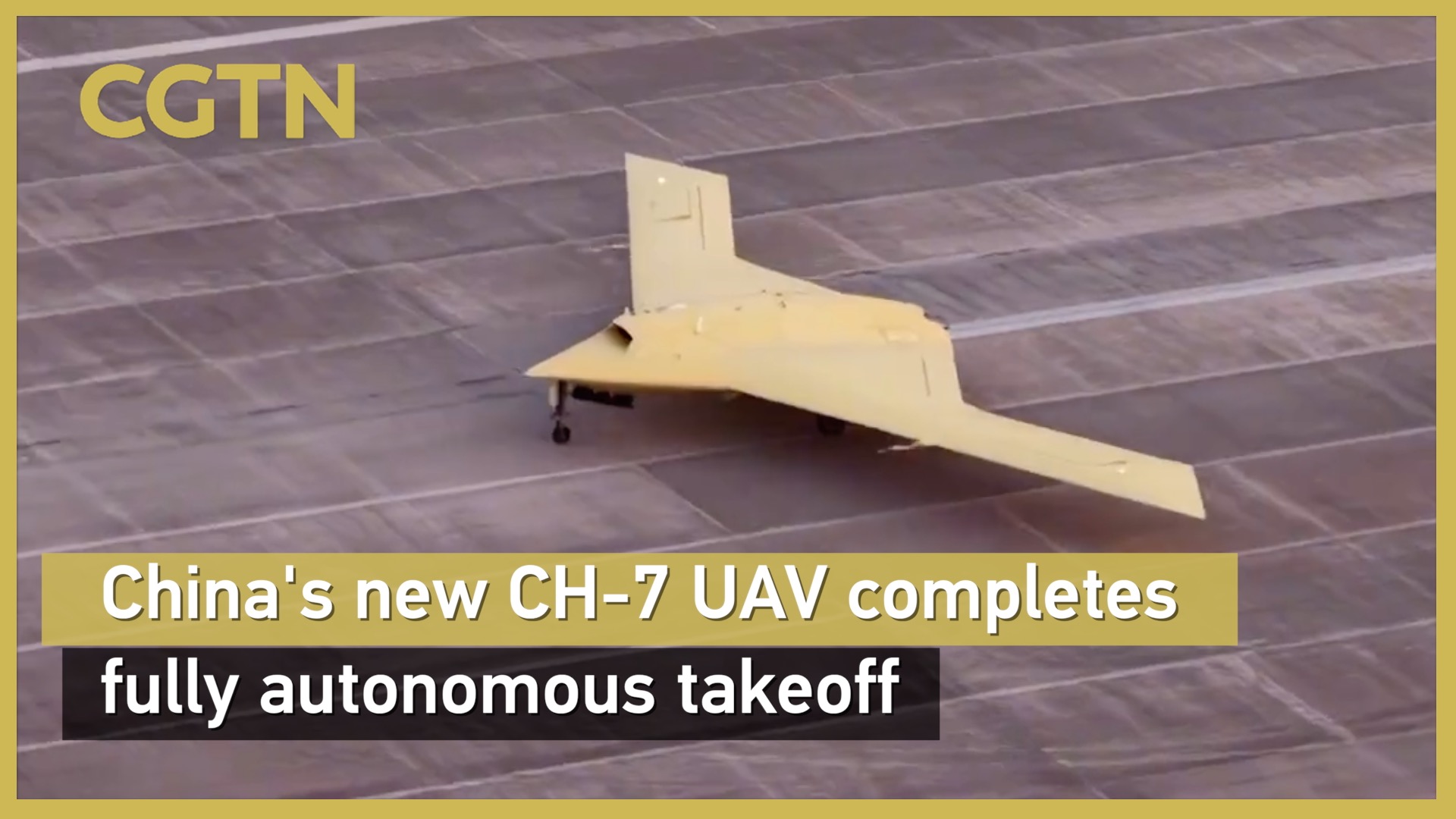 China's new CH-7 UAV completes fully autonomous takeoff