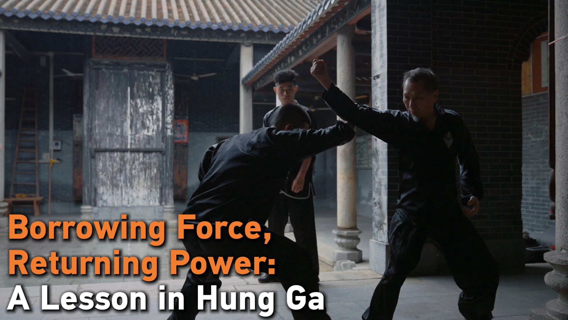 Borrowing force, returning power: A lesson in Hung Ga