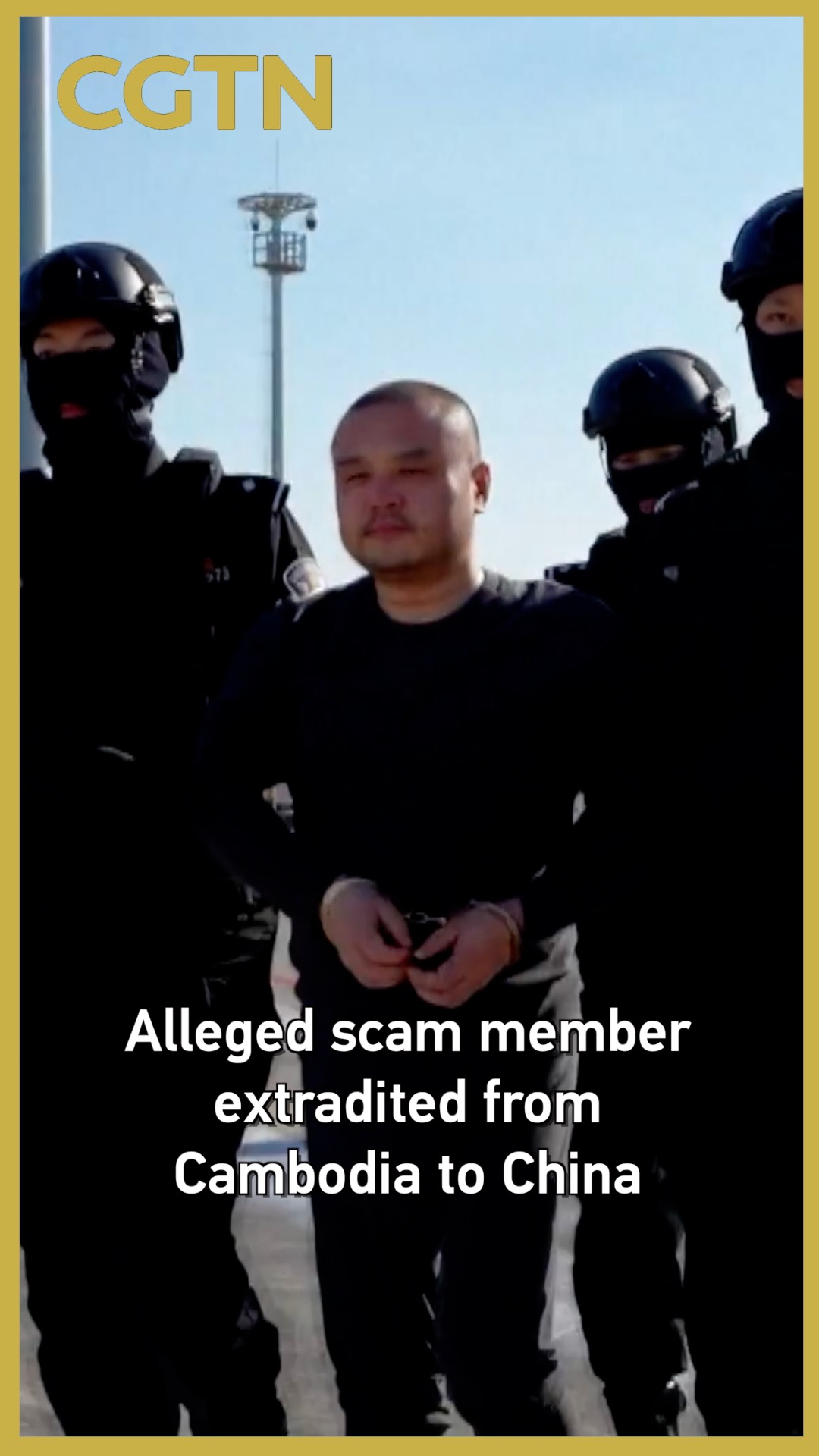 Alleged scam member extradited from Cambodia to China