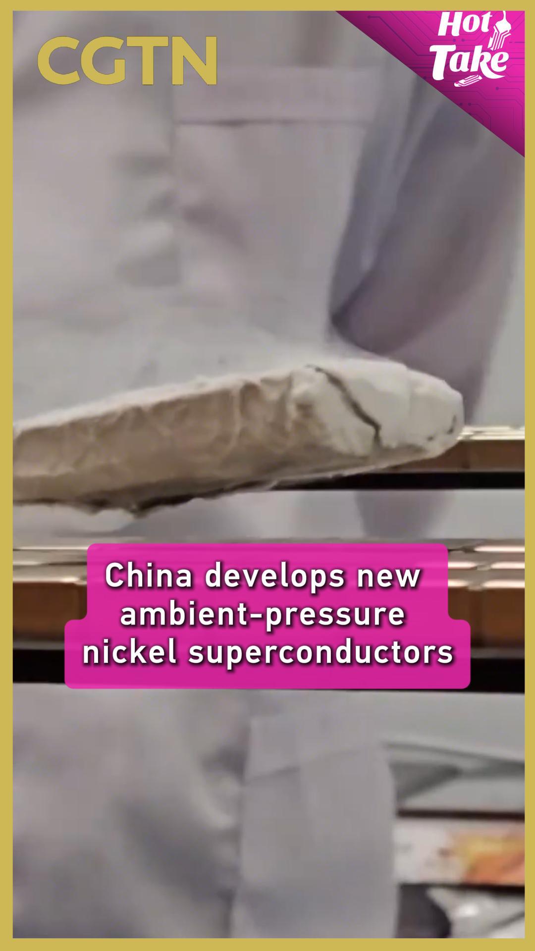Hot Take: China develops new ambient-pressure nickel superconductors