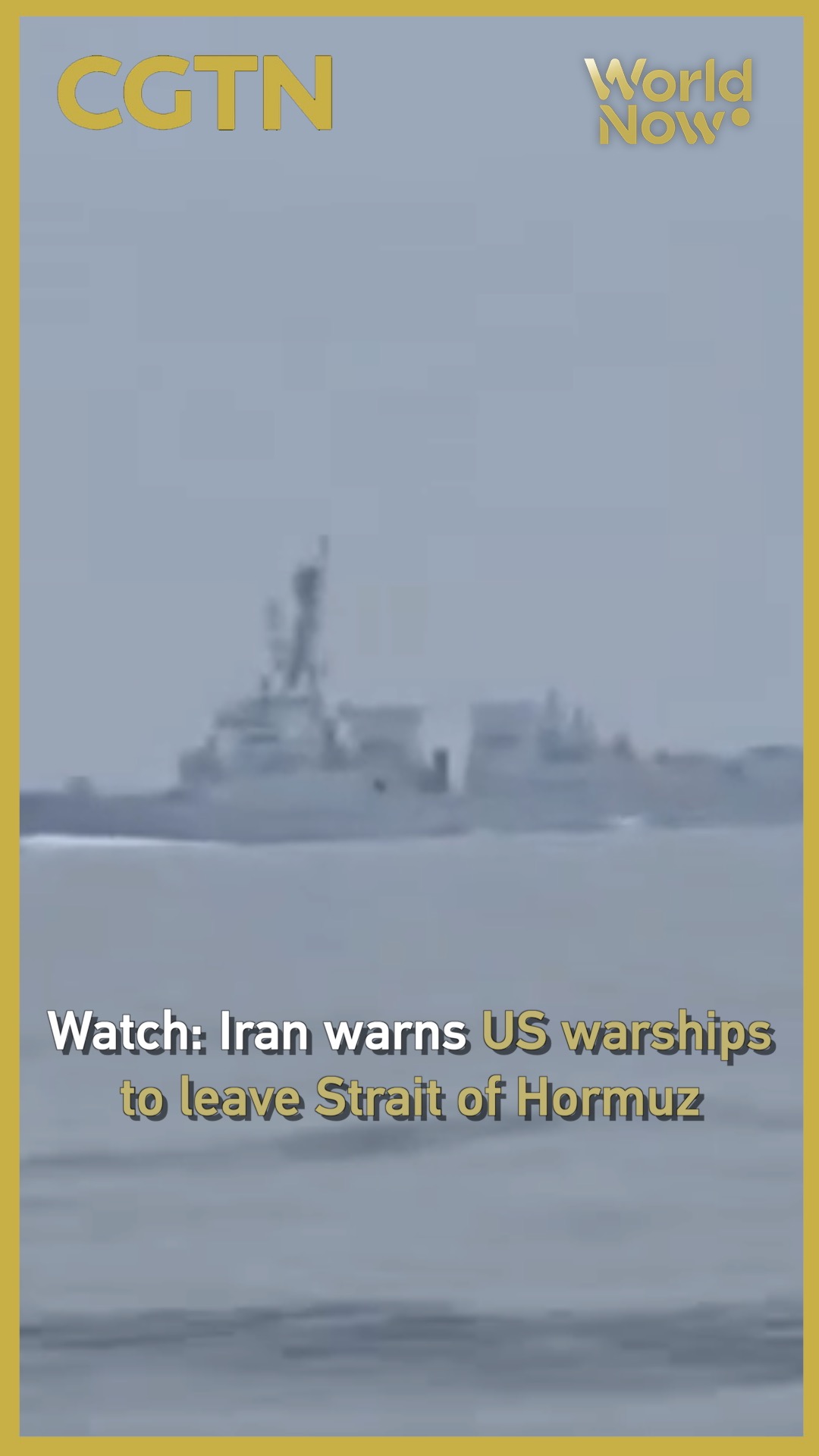 Watch: Iran warns US warships to leave Strait of Hormuz