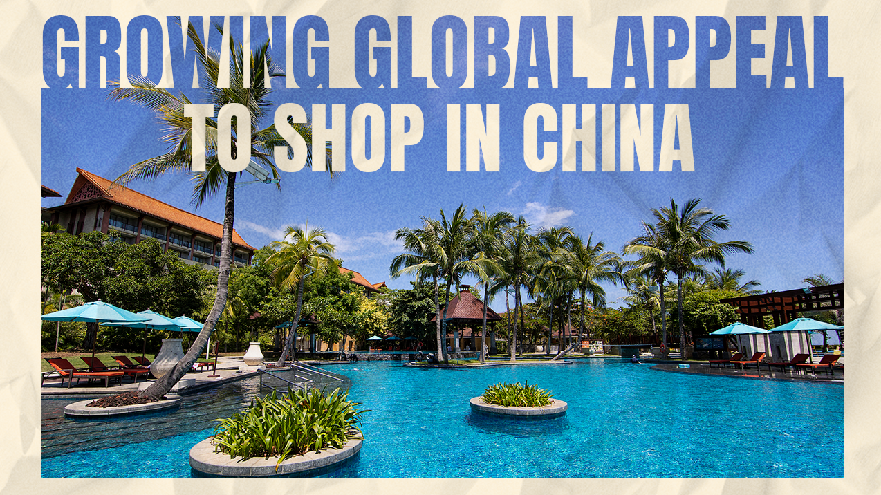 Growing global appeal to shop in China