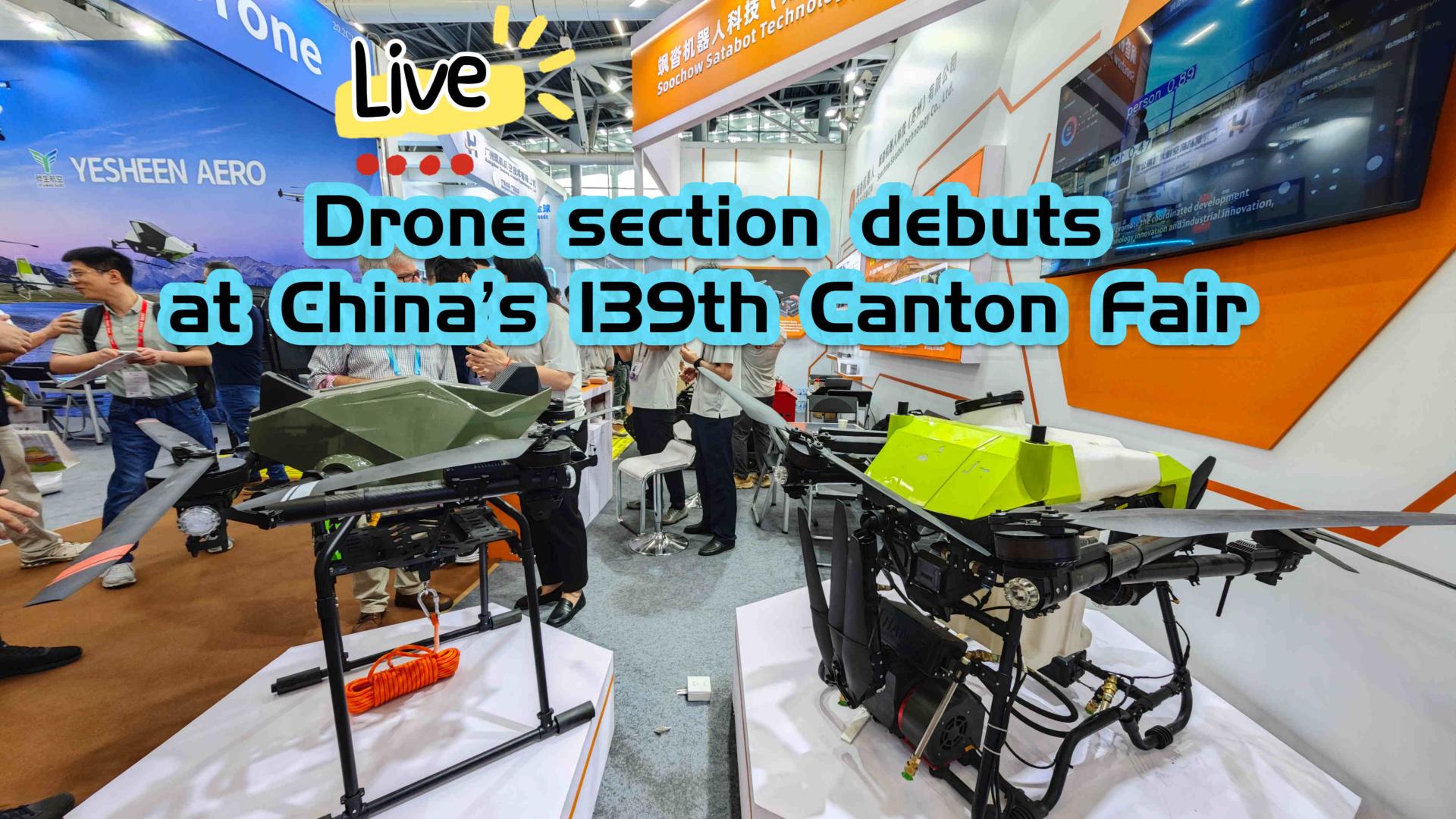 Live: Drone section debuts at China's 139th Canton Fair