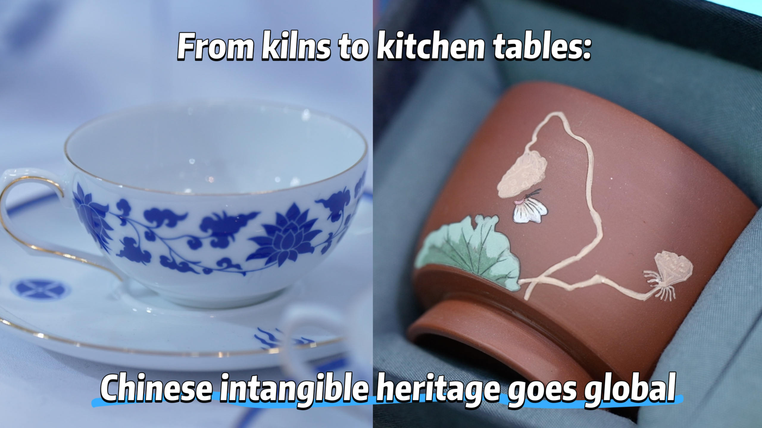 From kilns to kitchen tables: Chinese intangible heritage goes global