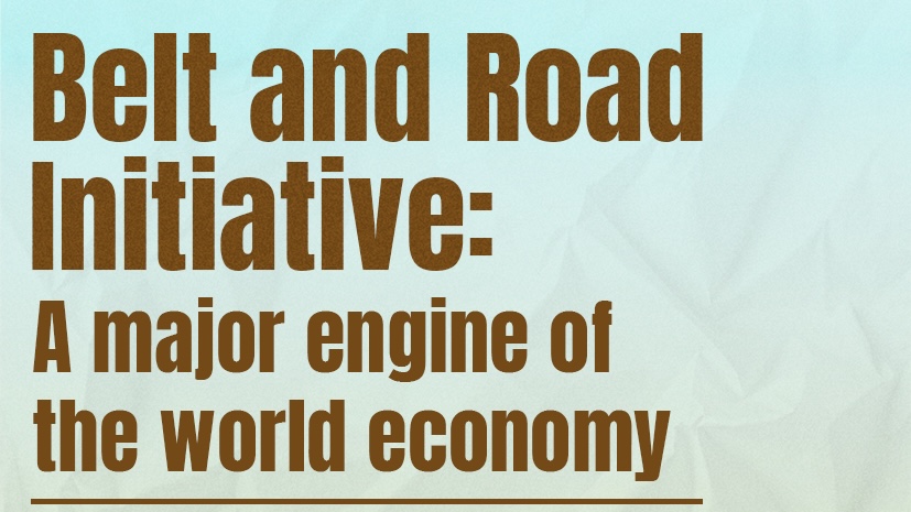 BRI: A major engine of the world economy