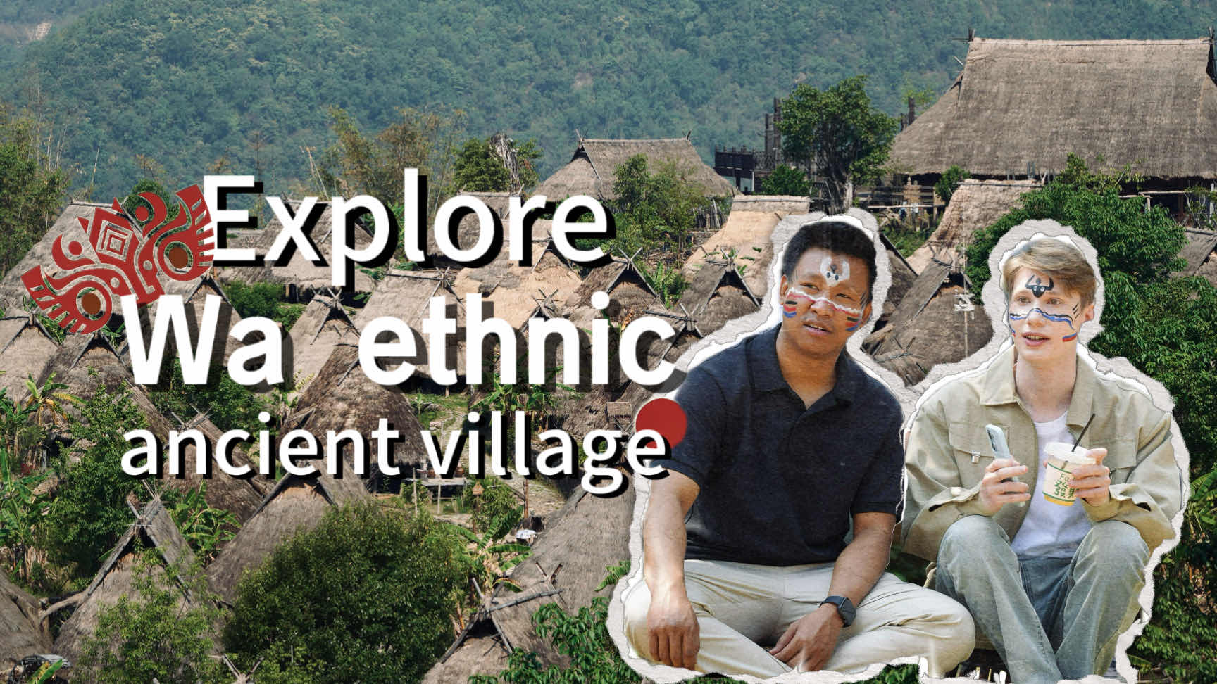 What to experience in a Wa ethnic ancient village?