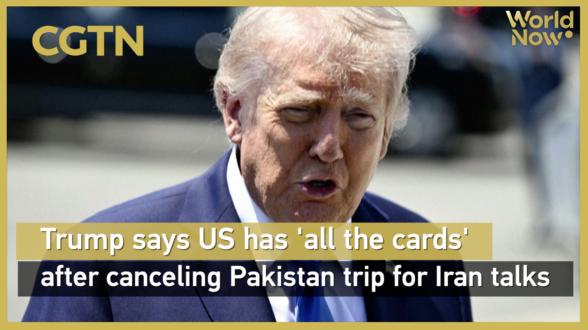Trump says US has 'all the cards' after canceling Pakistan trip for Iran talks