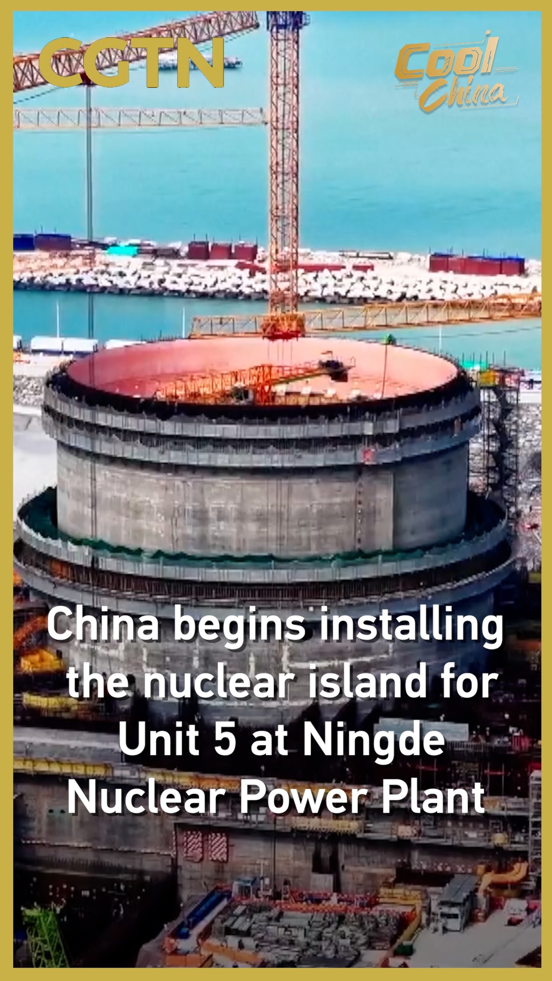 China begins installing the nuclear island for Unit 5 at Ningde Nuclear Power Plant