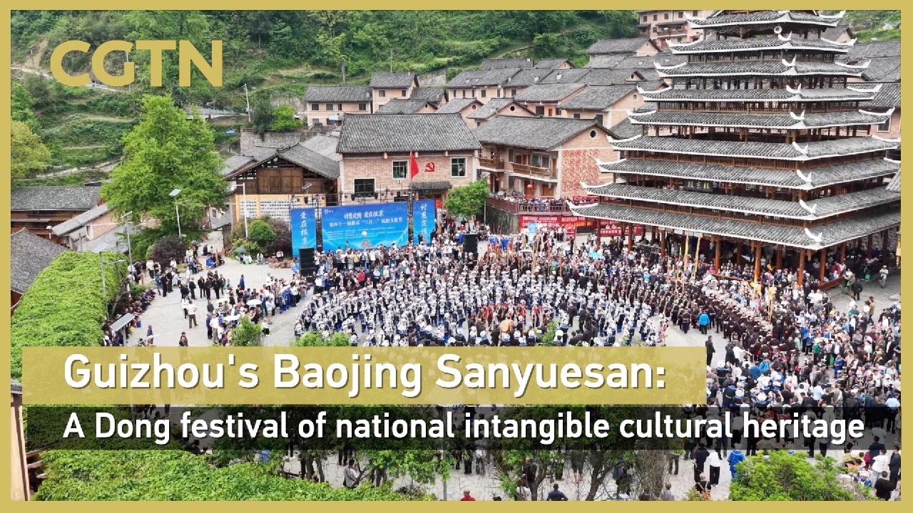 Guizhou's Baojing Sanyuesan: A Dong festival of national intangible cultural heritage