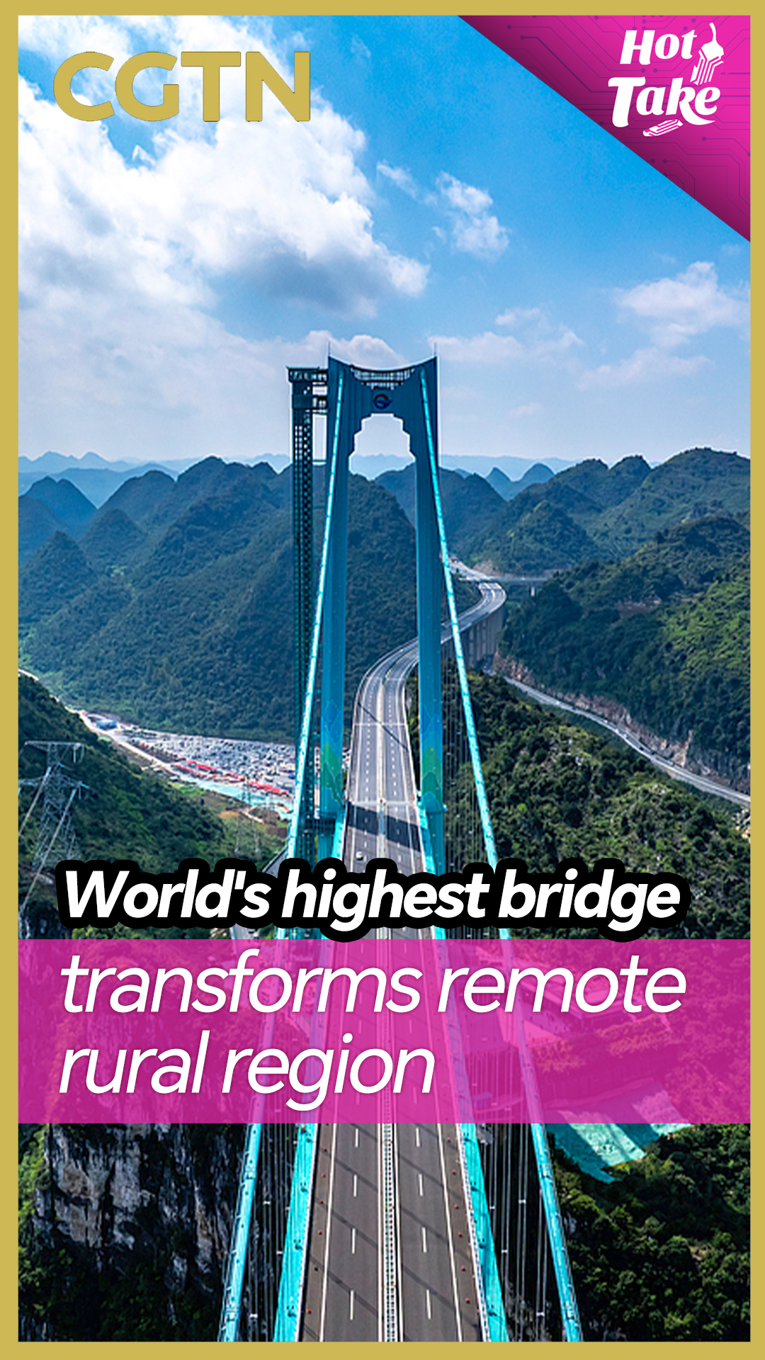 Hot Take: World's highest bridge transforms remote rural region