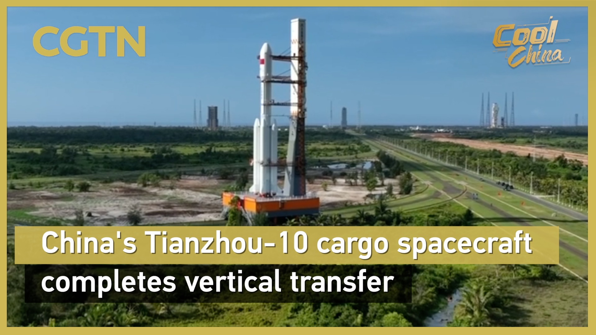 China's Tianzhou-10 cargo spacecraft completes vertical transfer