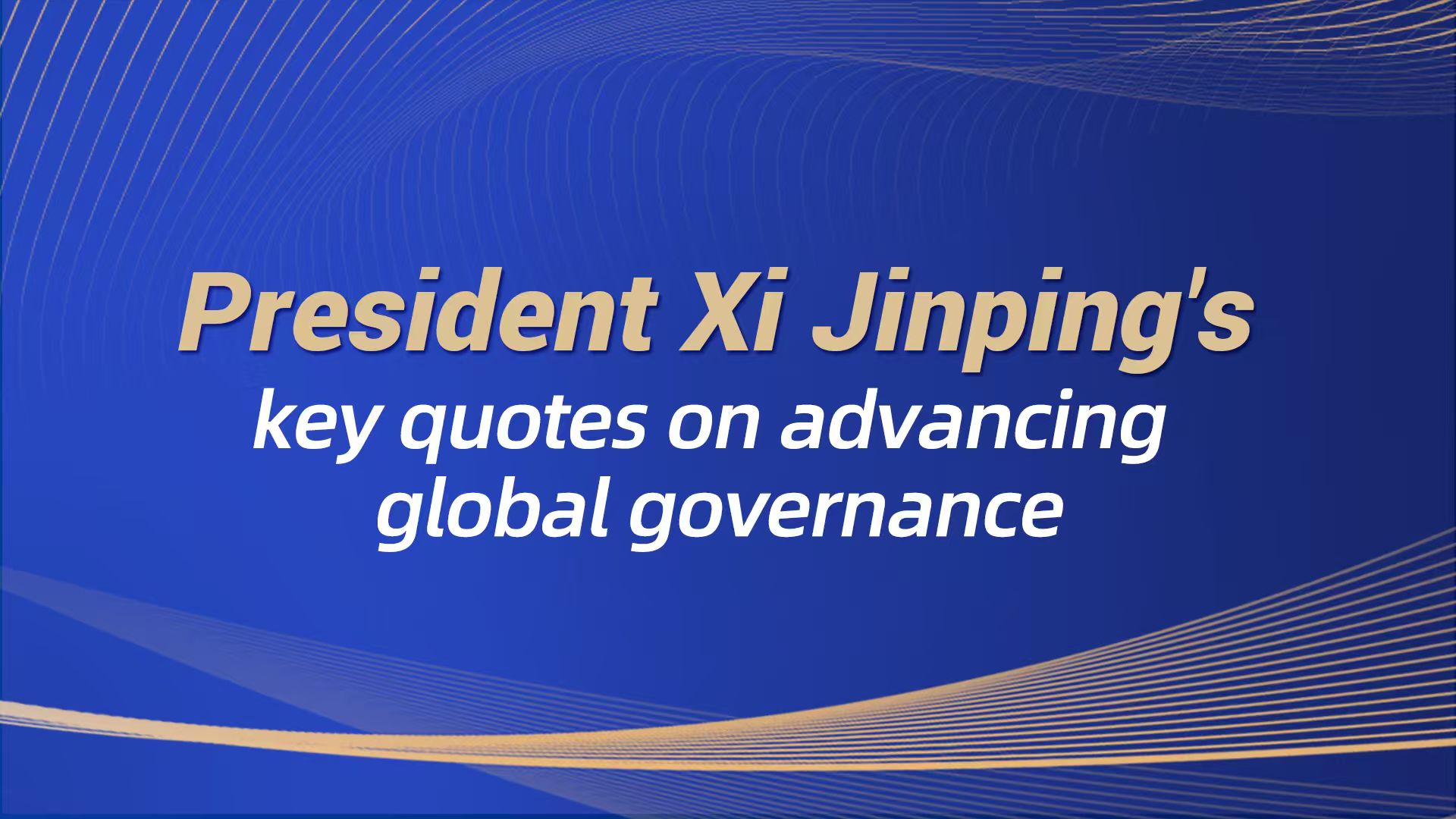 President Xi Jinping's key quotes on advancing global governance