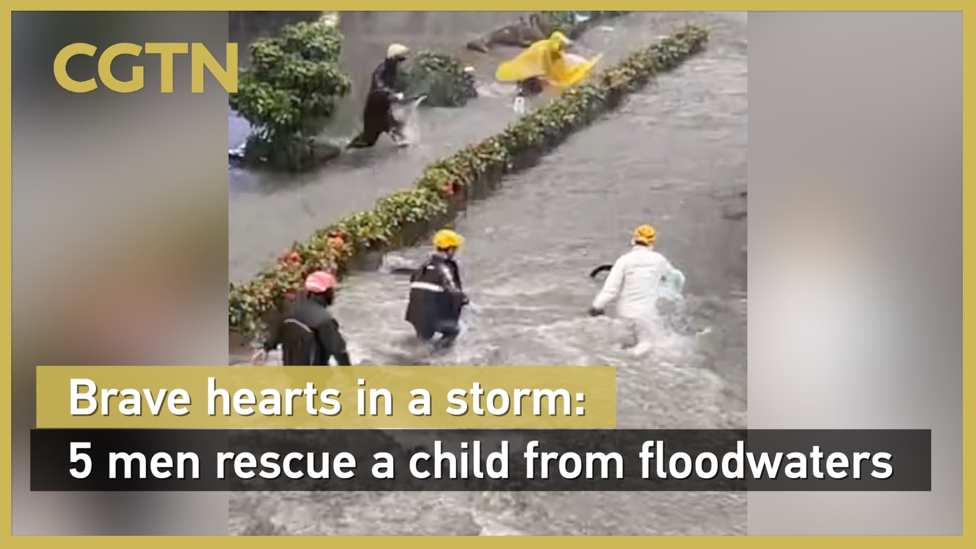 Brave hearts in a storm: 5 men rescue a child from floodwaters