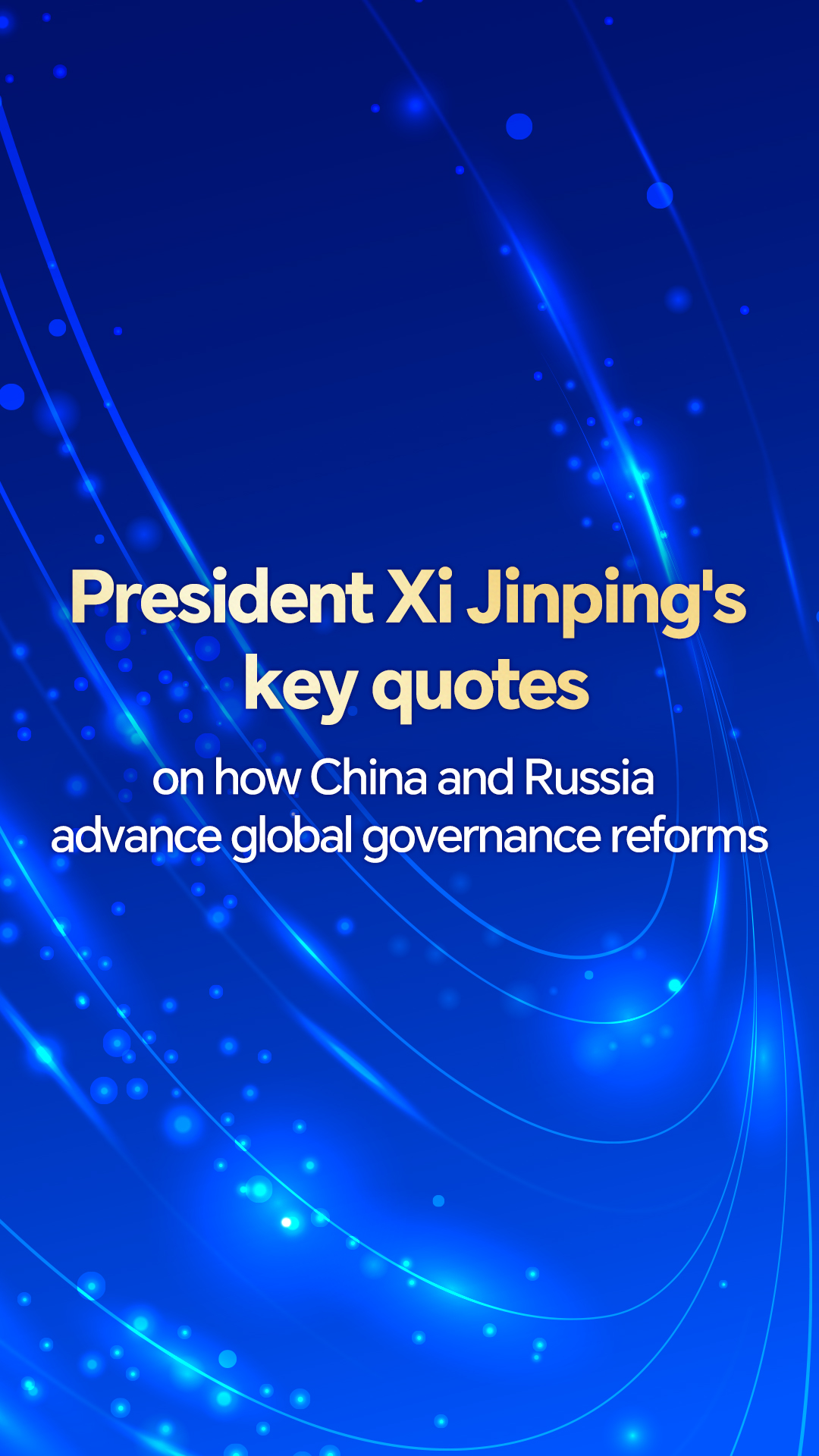 Xi's key quotes on how China, Russia advance global governance reforms