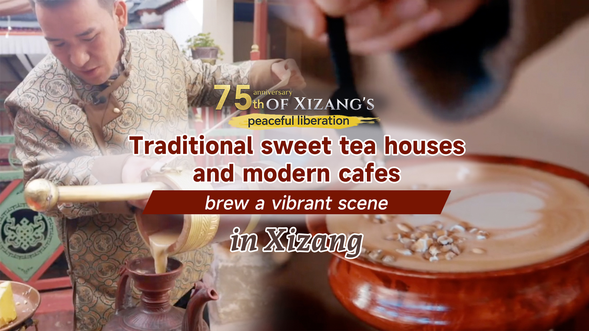 Traditional sweet tea houses and modern cafes brew a vibrant scene in Xizang