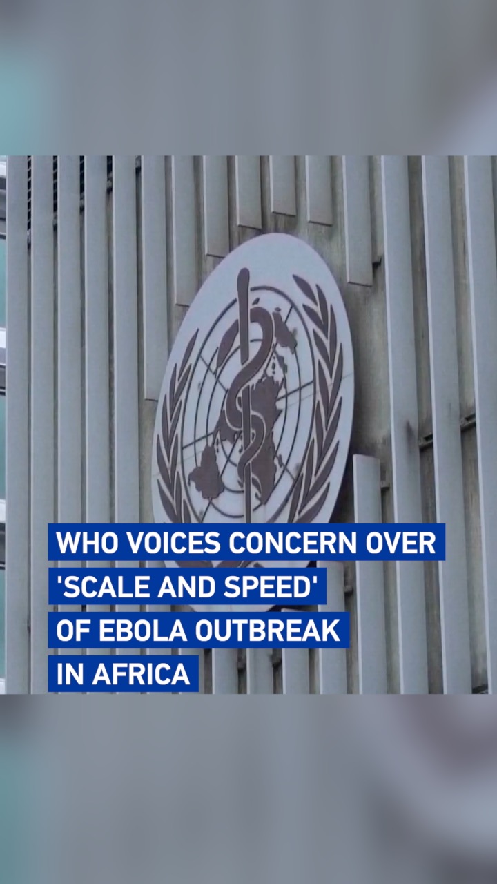 WHO concerned over 'scale and speed' of Ebola outbreak in Africa