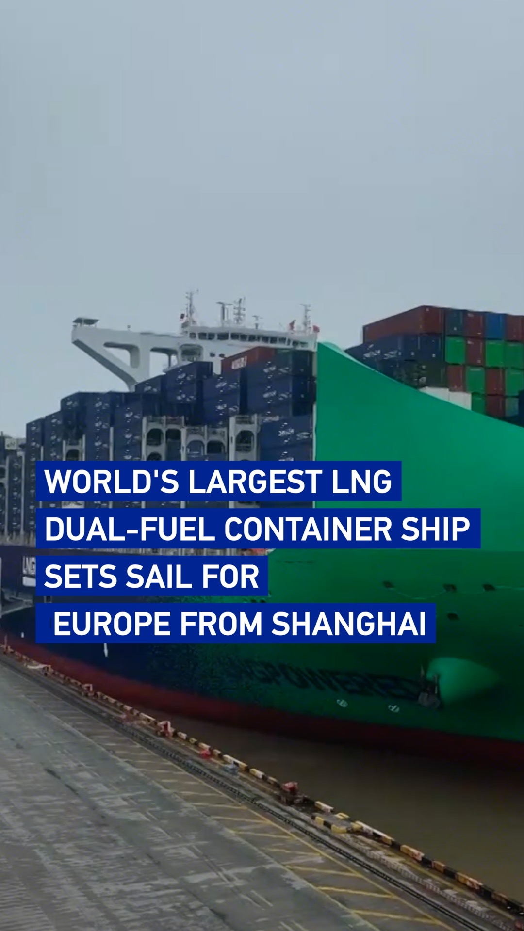 World's largest LNG dual-fuel container ship sets sail for Europe from Shanghai