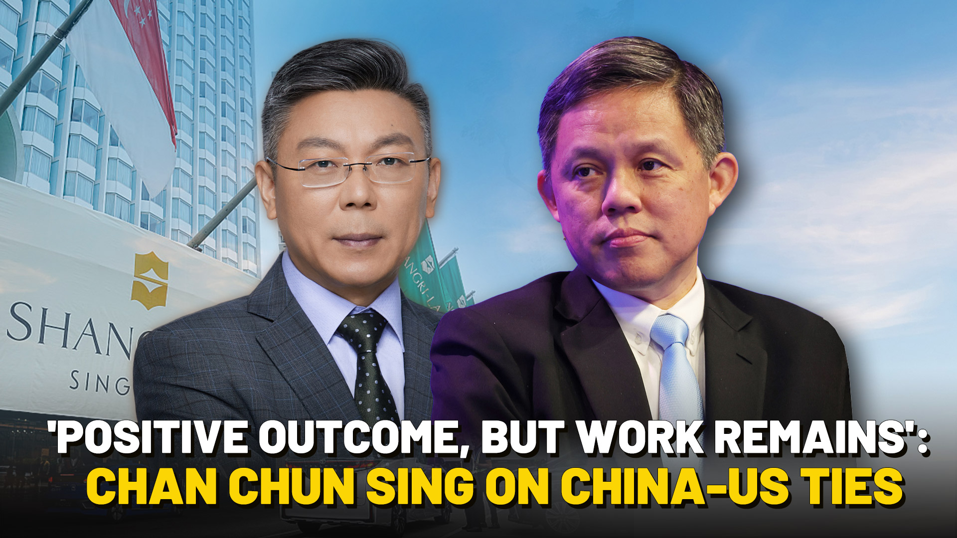 'Positive outcome, but work remains': Chan Chun Sing on China-US ties