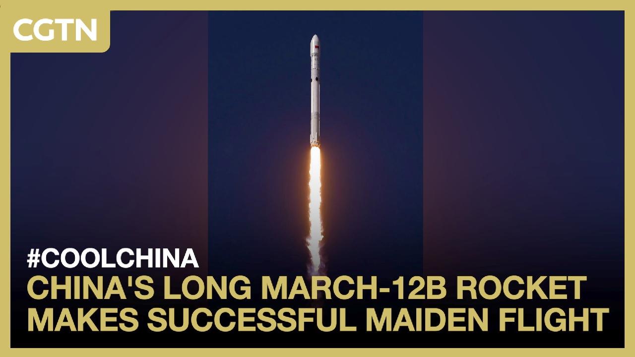 China's Long March-12B rocket makes successful maiden flight