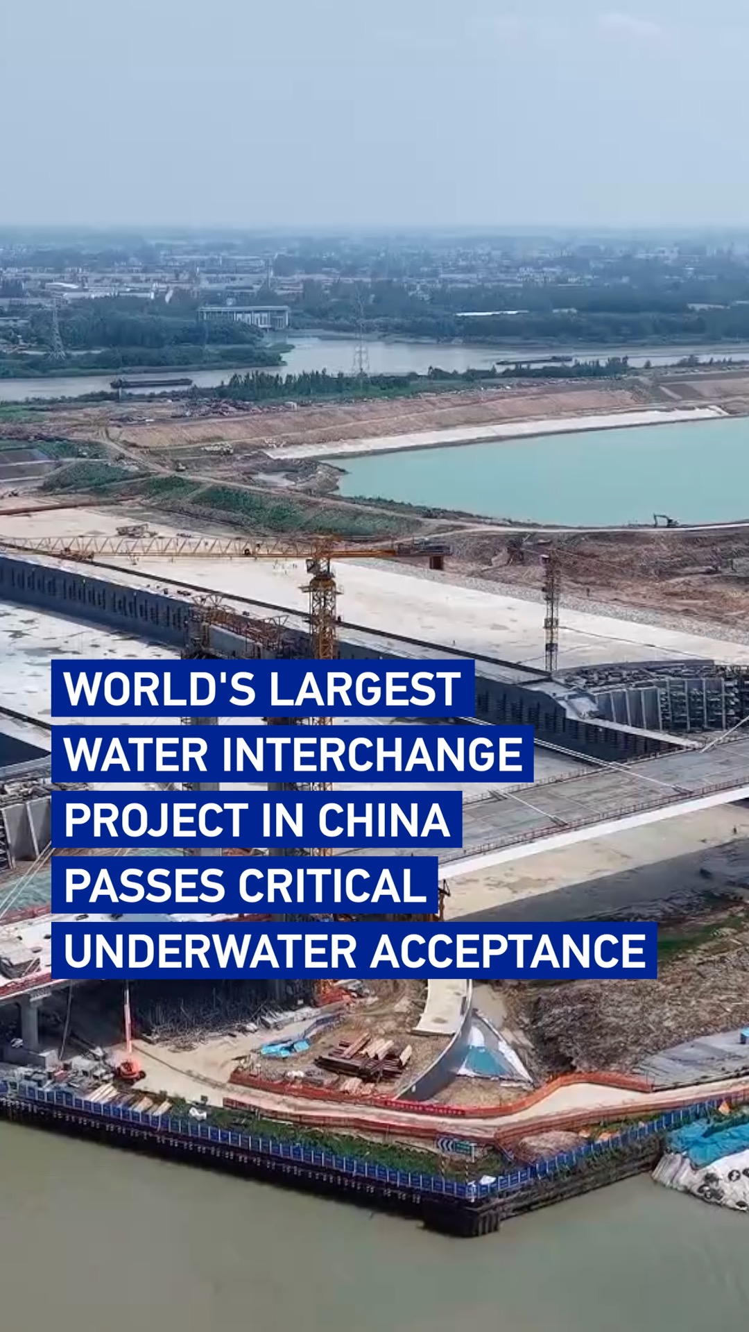 World's largest water interchange project in China passes critical underwater acceptance