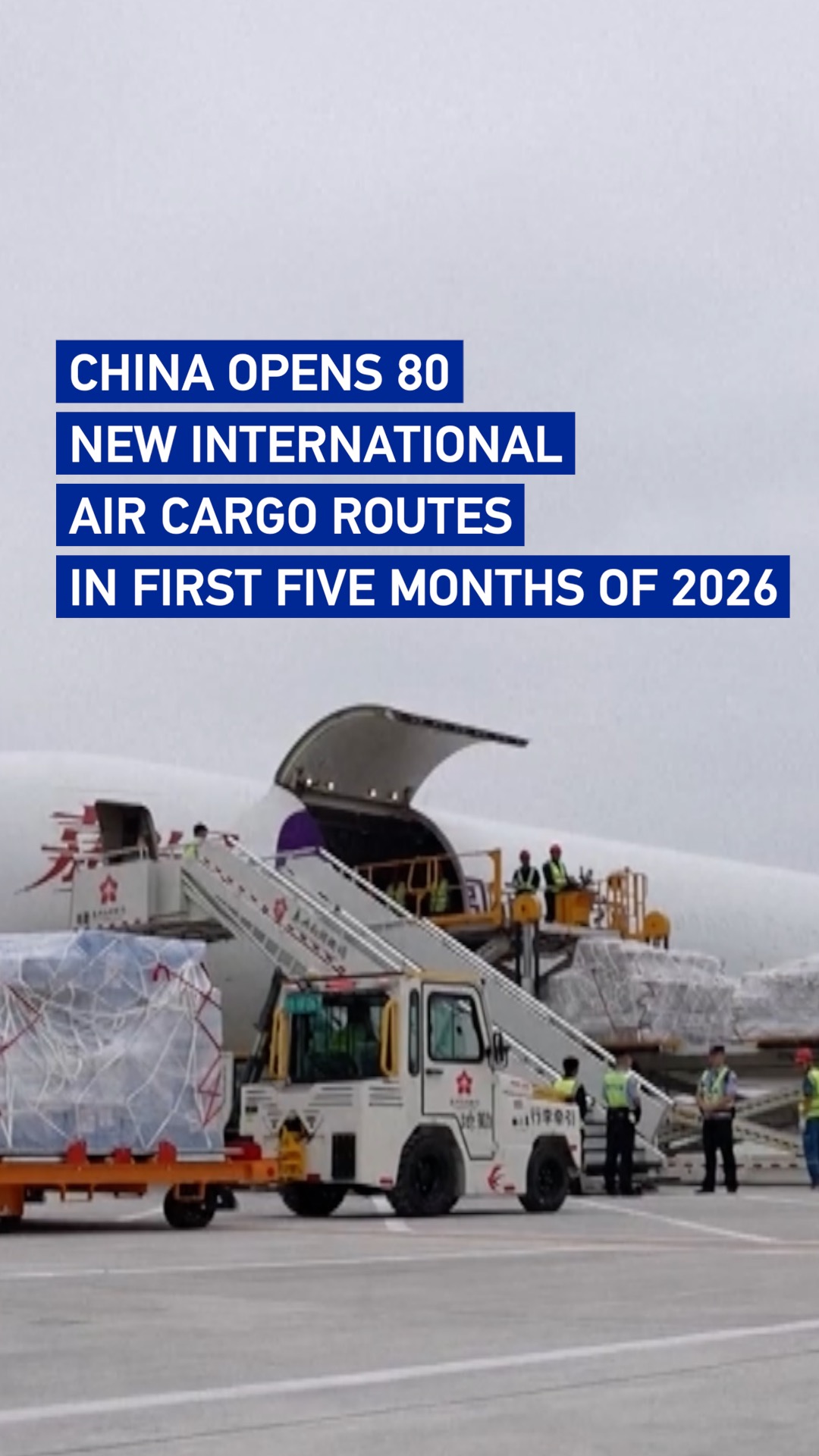China opens 80 new intl air cargo routes in first 5 months of 2026