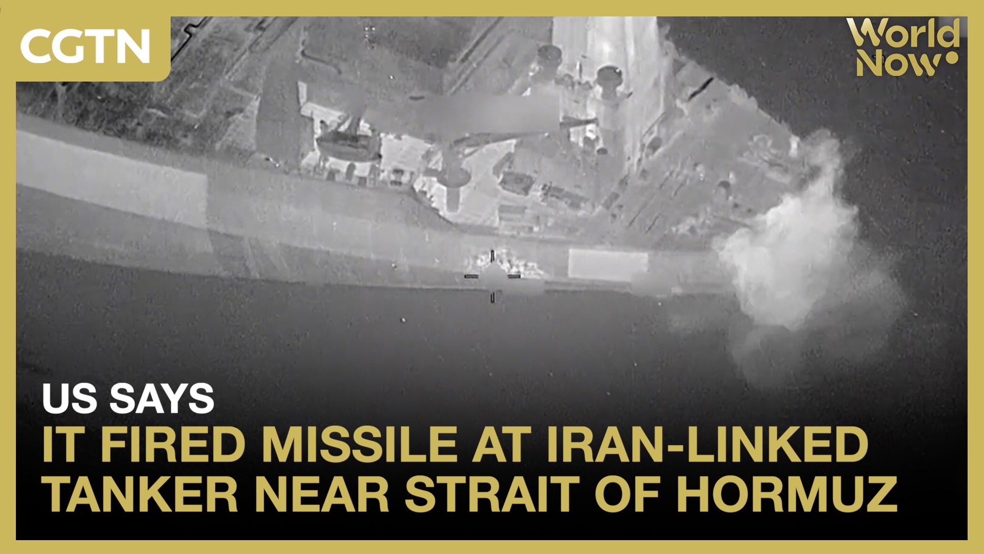 US says it fired missile at Iran-linked tanker near Strait of Hormuz