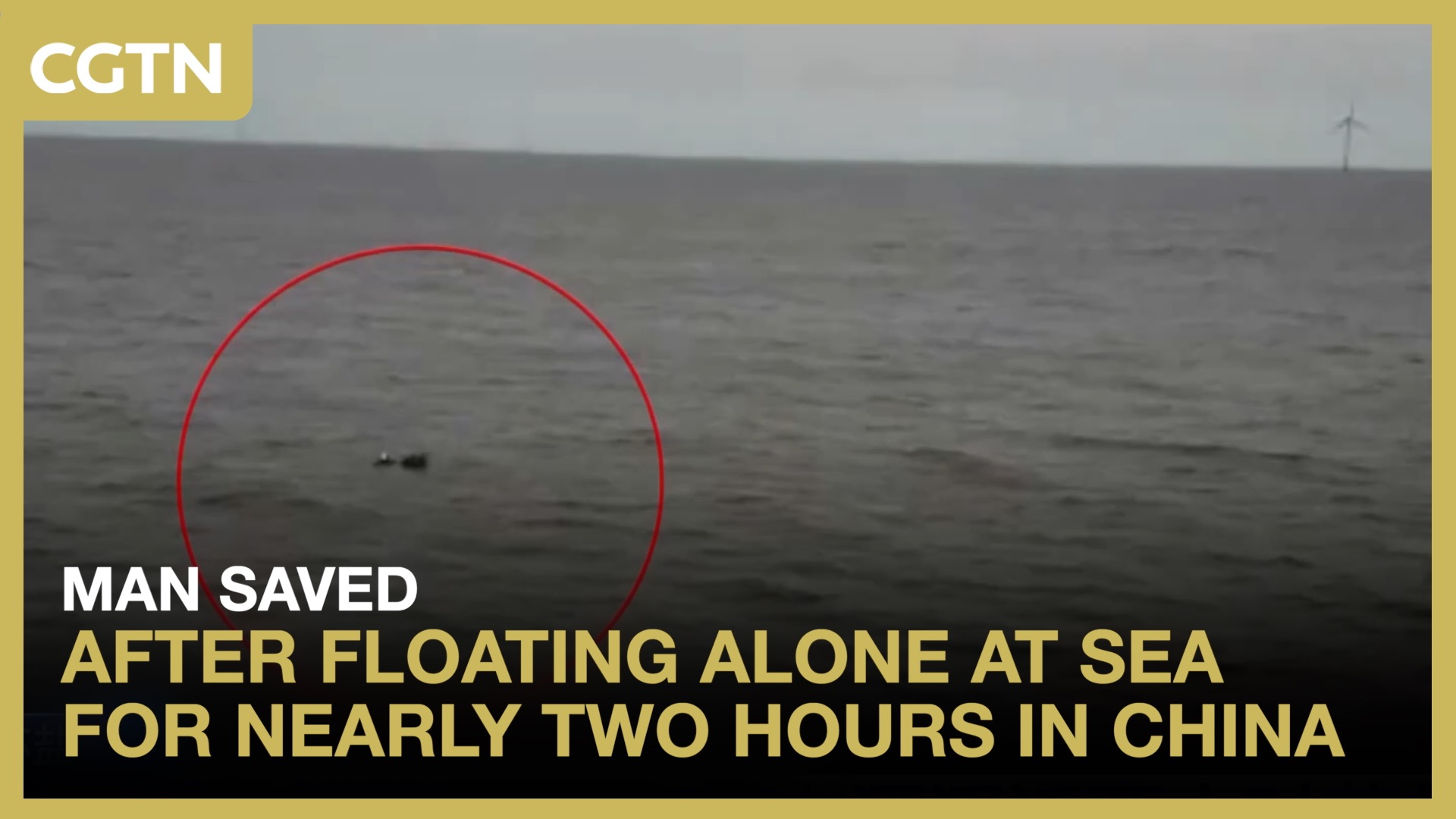 Man saved after floating alone at sea for nearly two hours in China