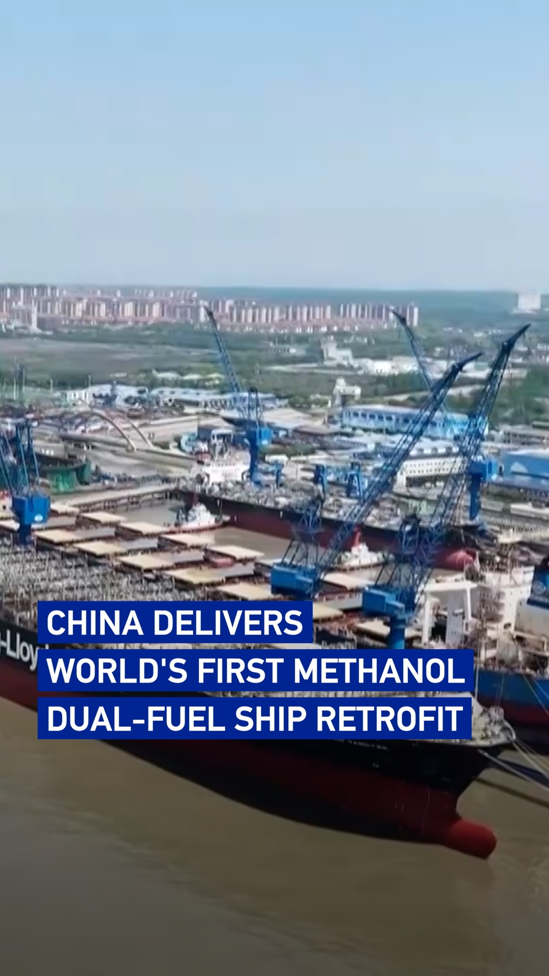 China delivers world's first methanol dual-fuel ship retrofit