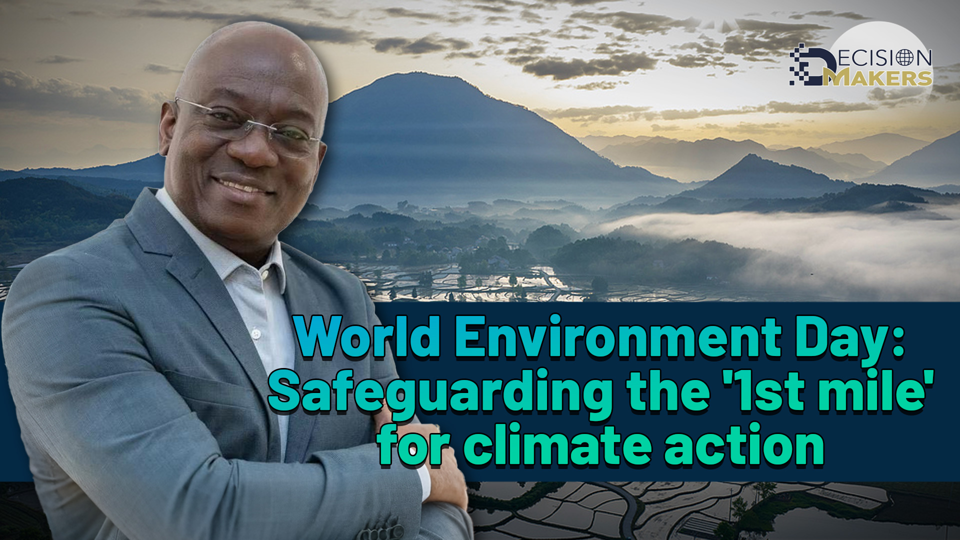 World Environment Day: Safeguarding the '1st mile' for climate action