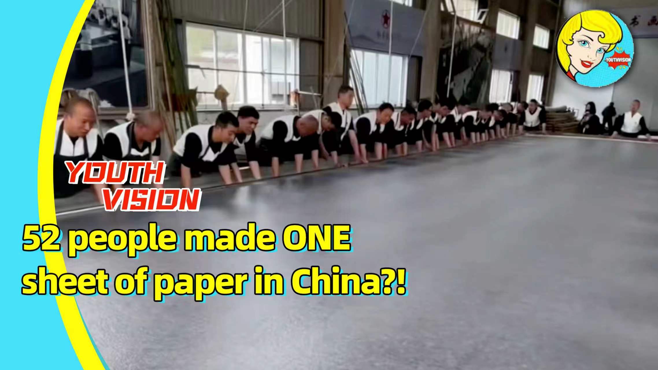 52 people made ONE sheet of paper in China?!