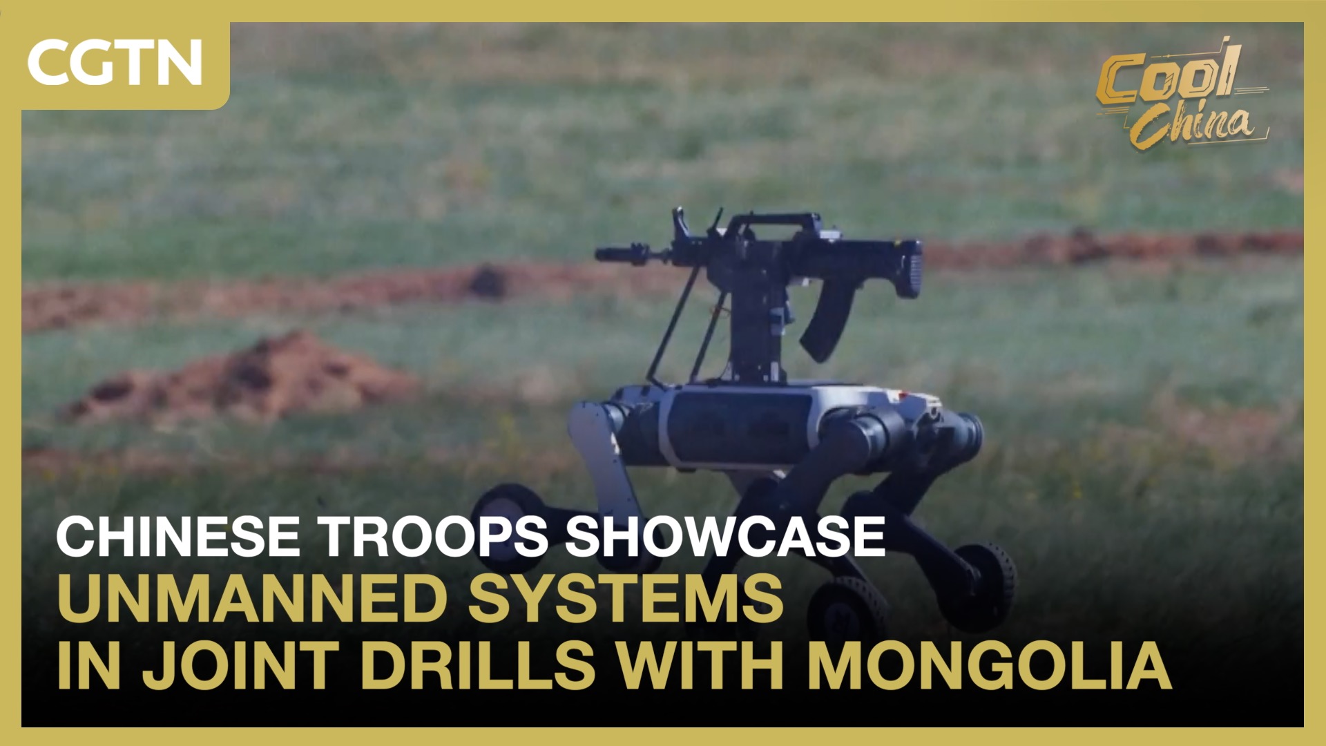 Chinese troops showcase unmanned systems in joint drills with Mongolia
