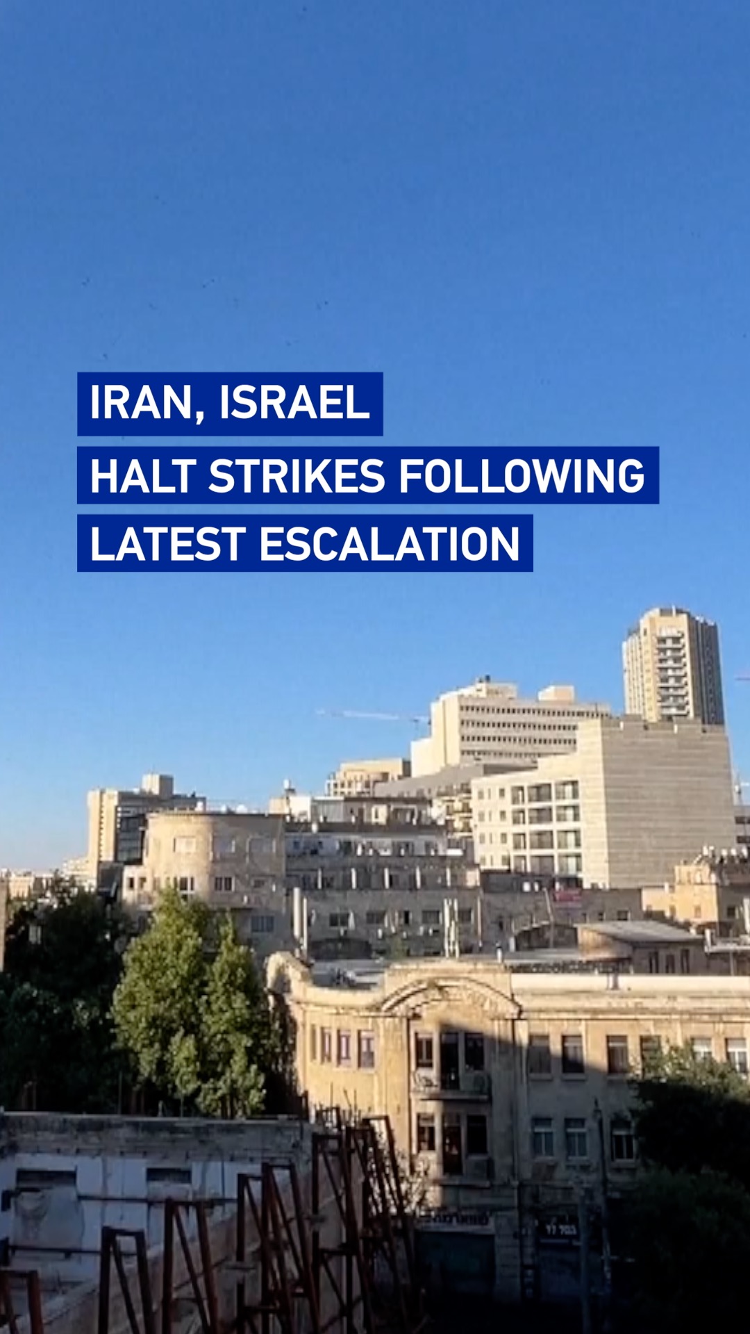 Iran, Israel halt strikes following latest escalation