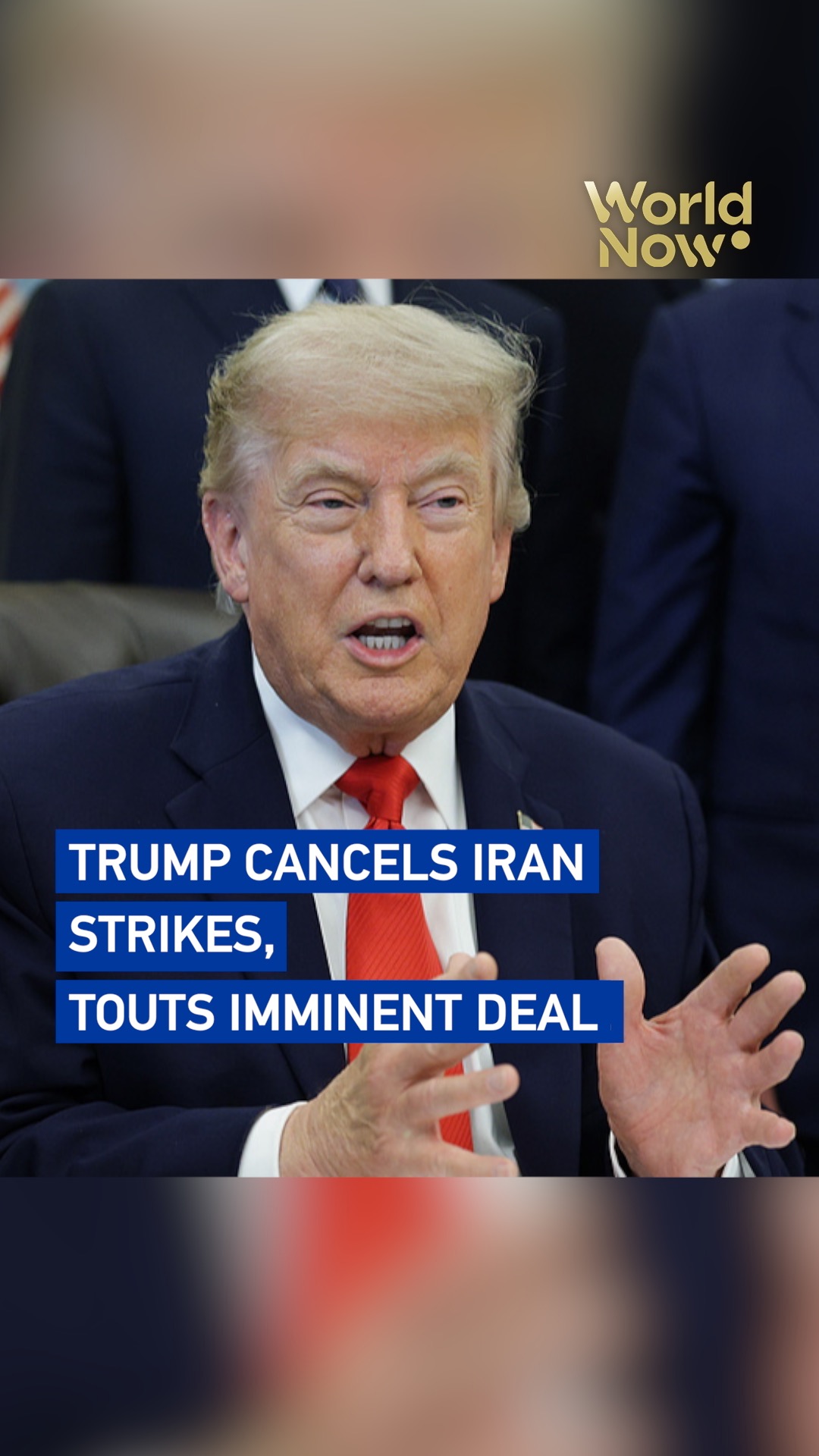 Trump cancels Iran strikes, touts imminent deal