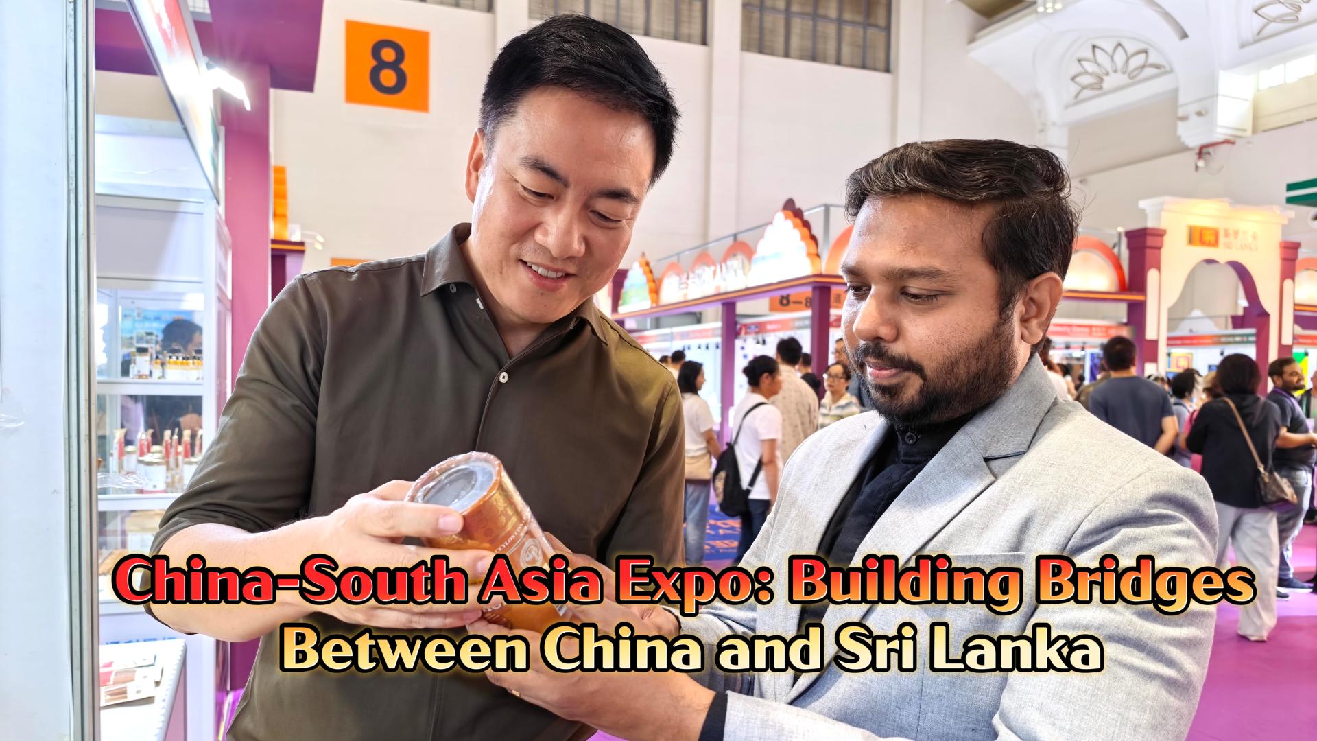 China-South Asia Expo deepens trade ties between China and Sri