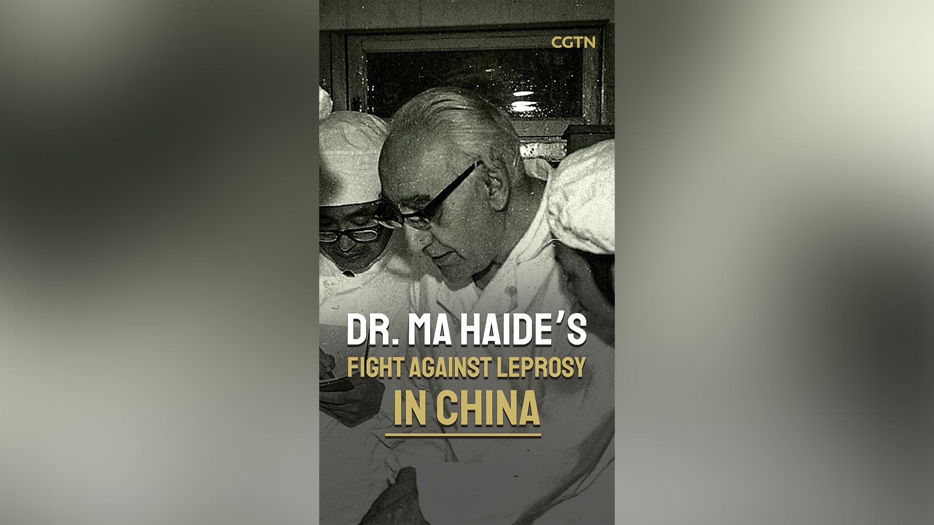 Dr. Ma Haide's fight against leprosy in China